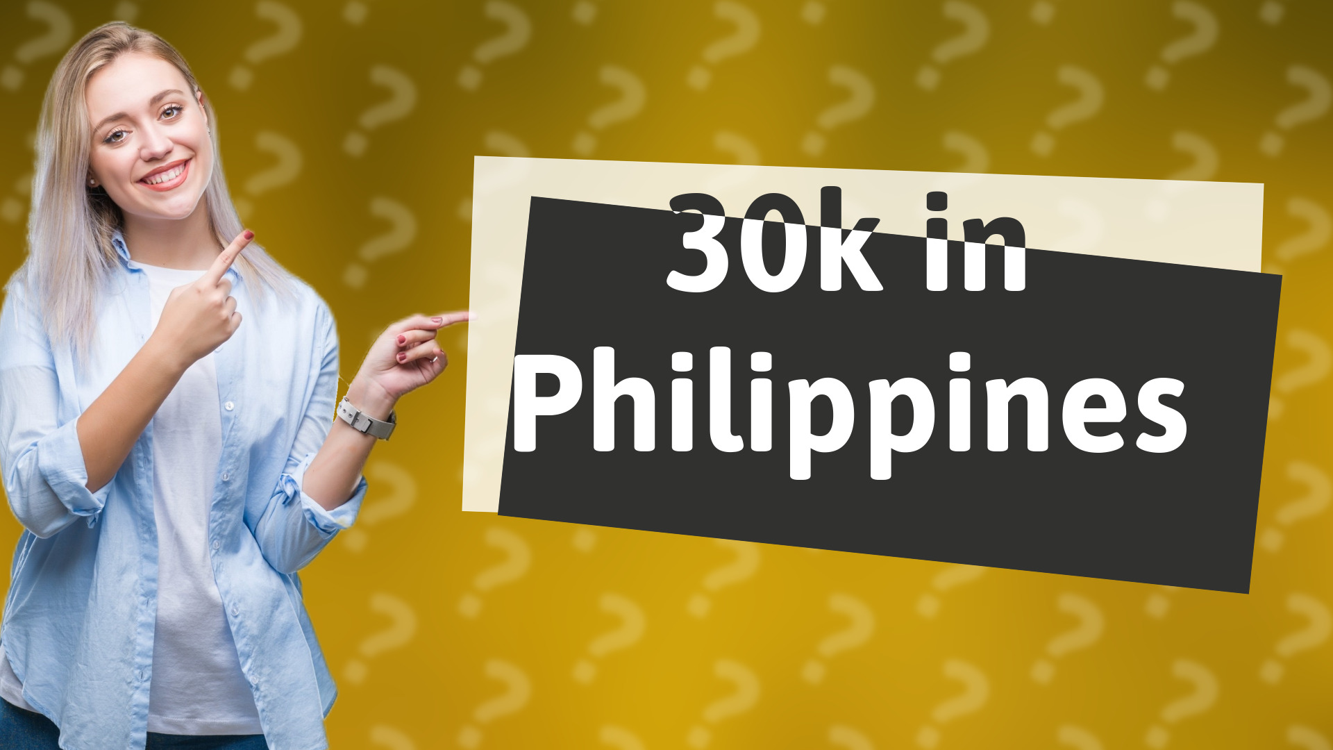 30k in Philippines