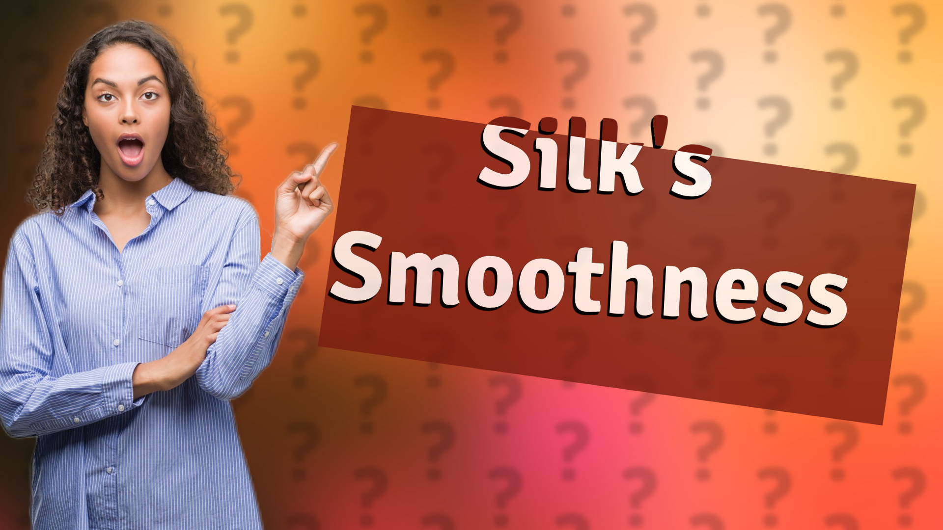 Silk's Smoothness
