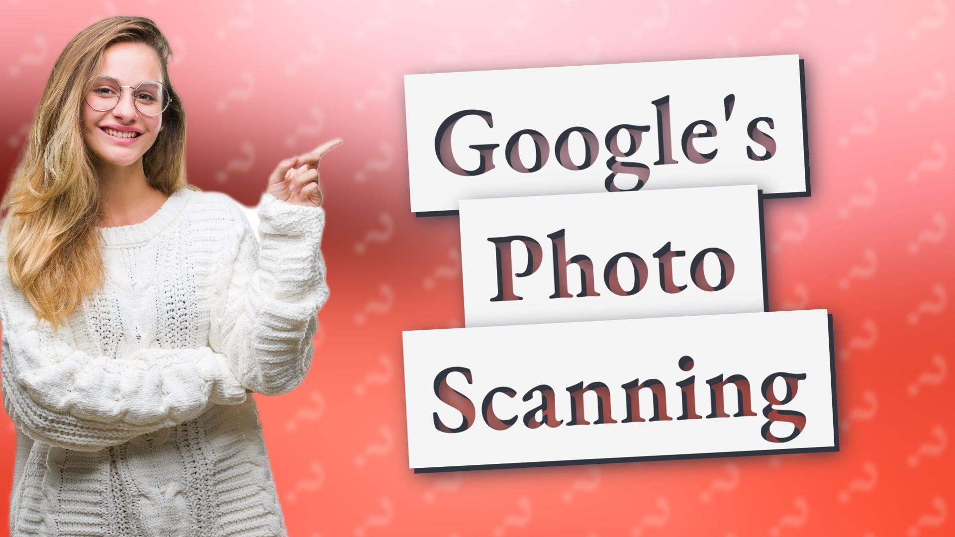 Google's Photo Scanning