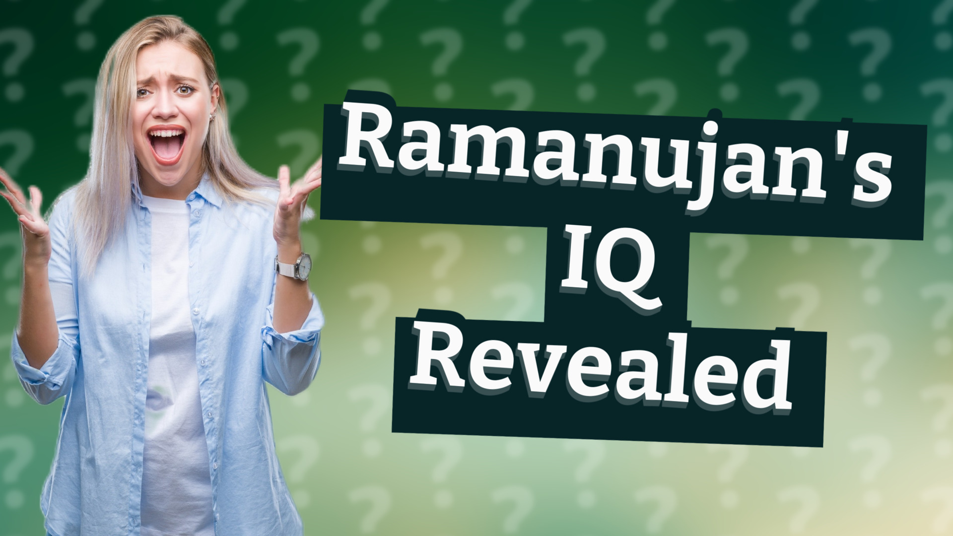 Ramanujan's IQ Revealed