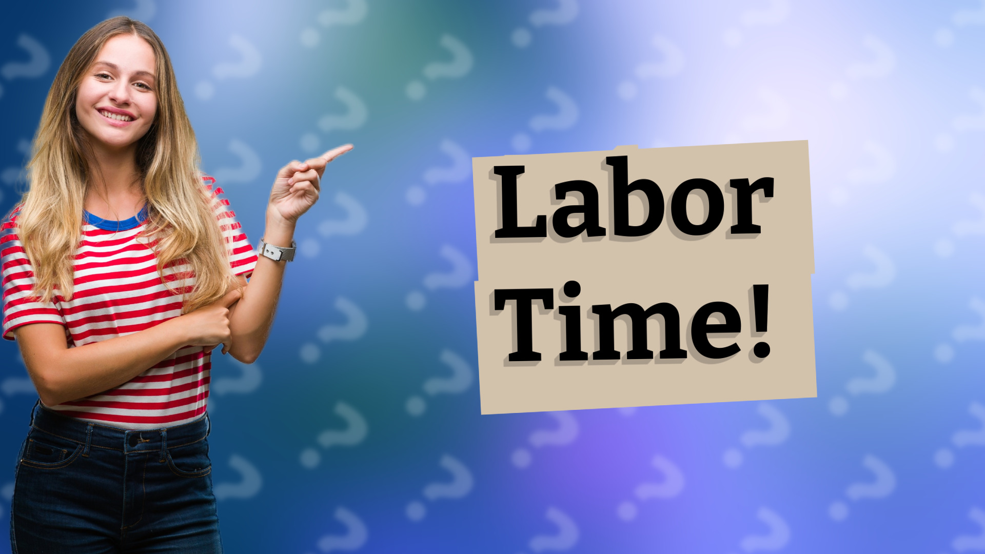 Labor Time!