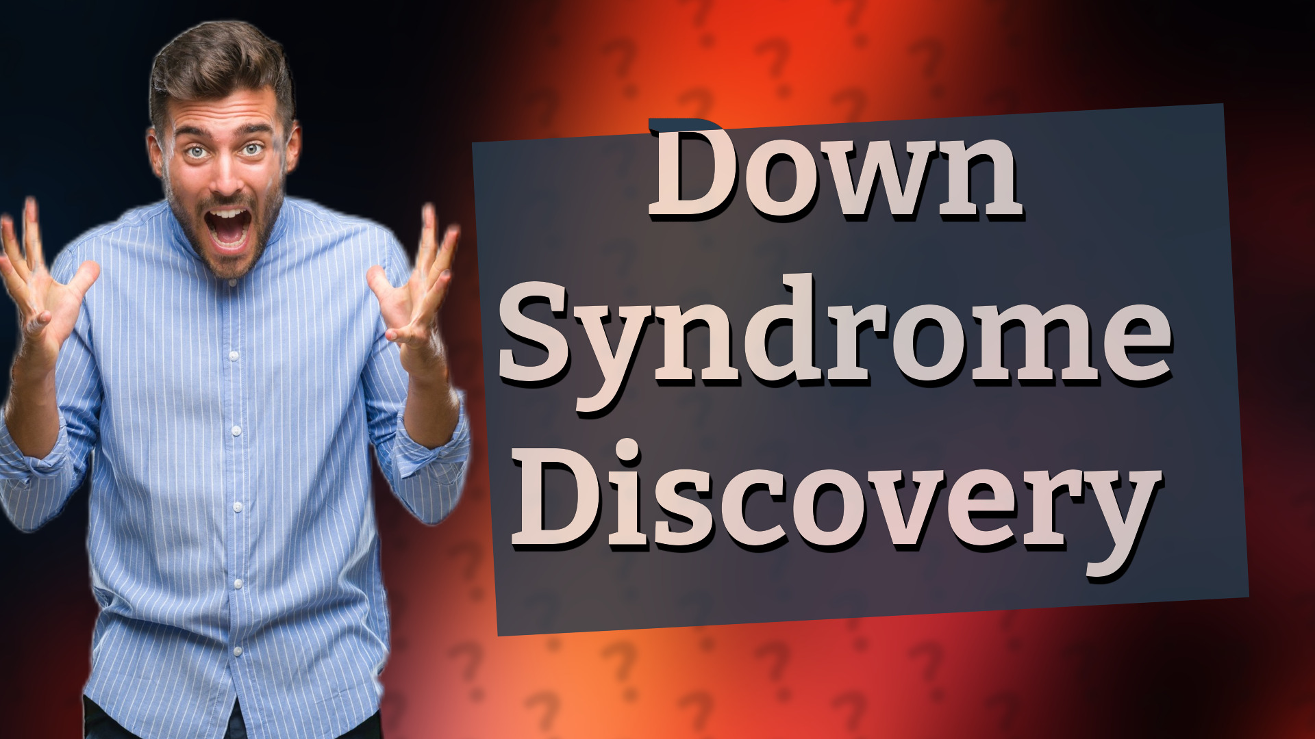 Down Syndrome Discovery