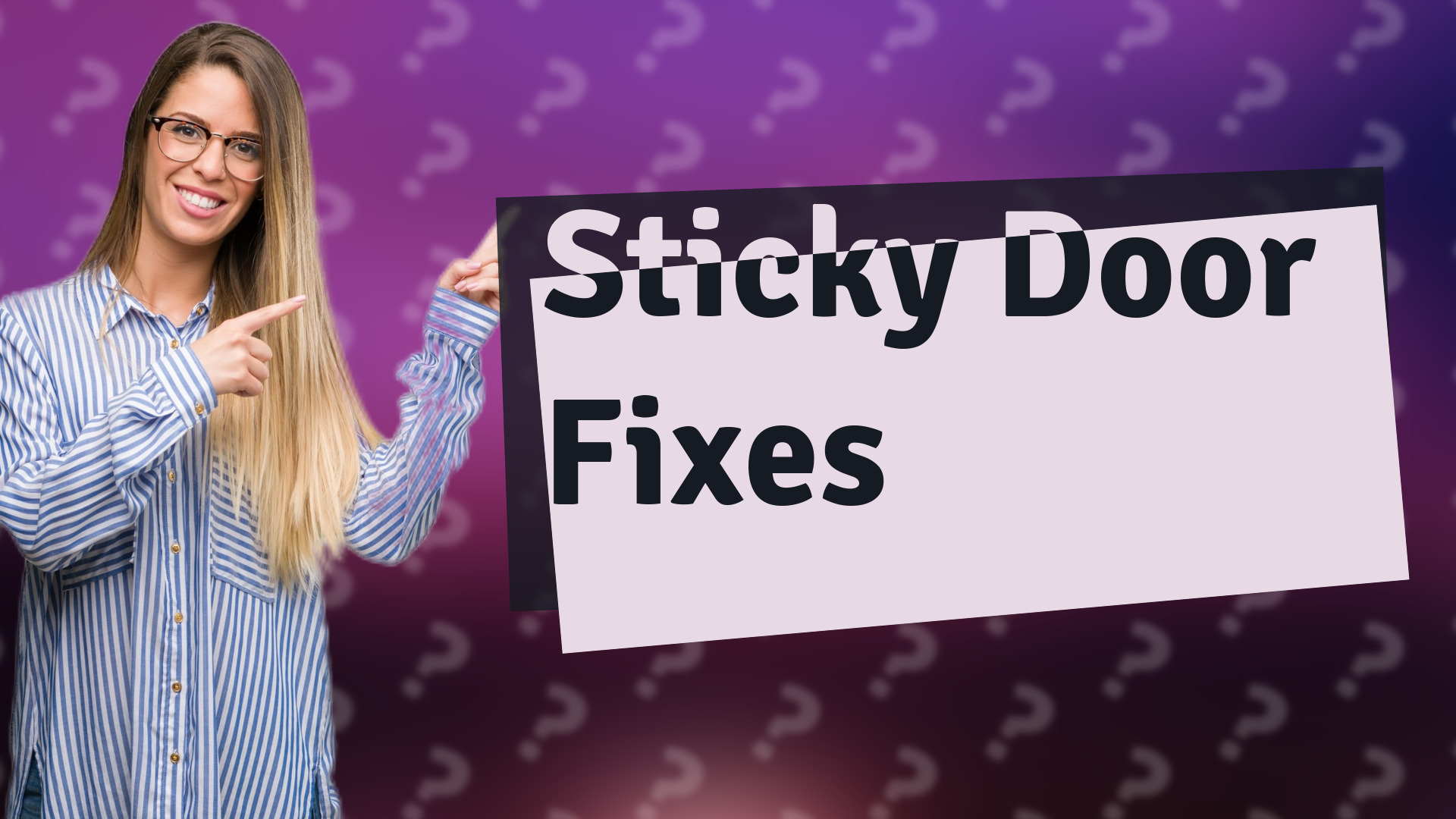 Sticky Door Fixes