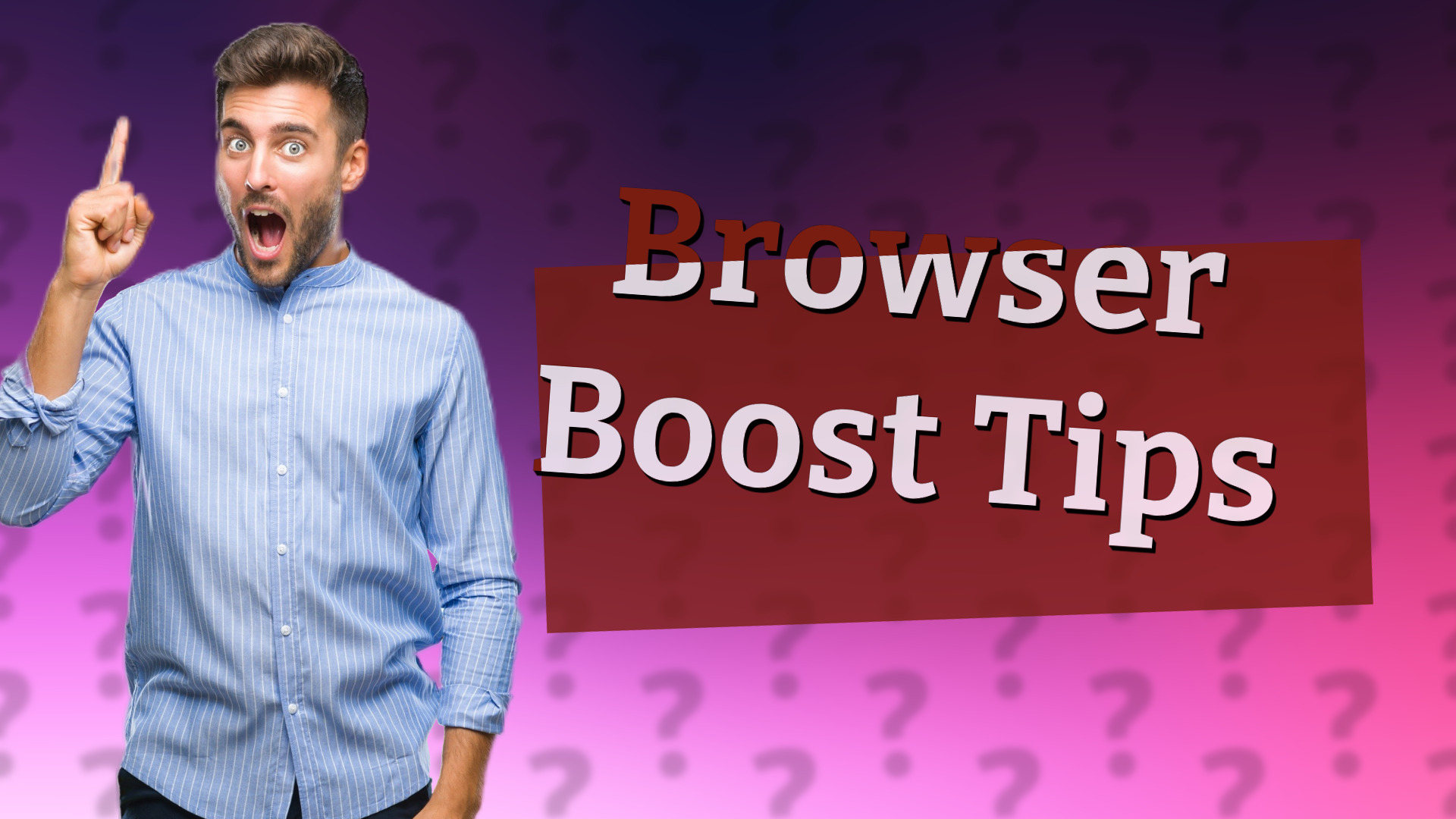 Browser Boost Tips