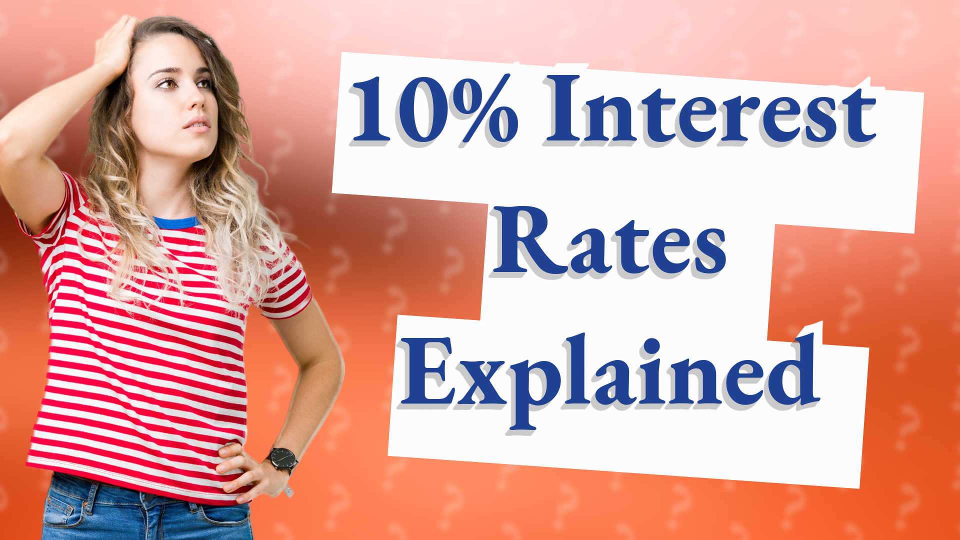 10% Interest Rates Explained