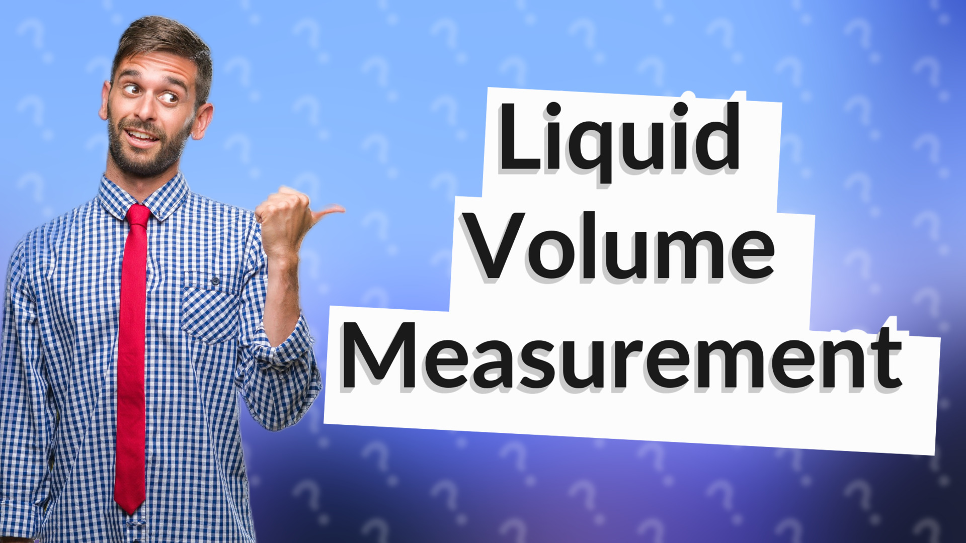 Liquid Volume Measurement