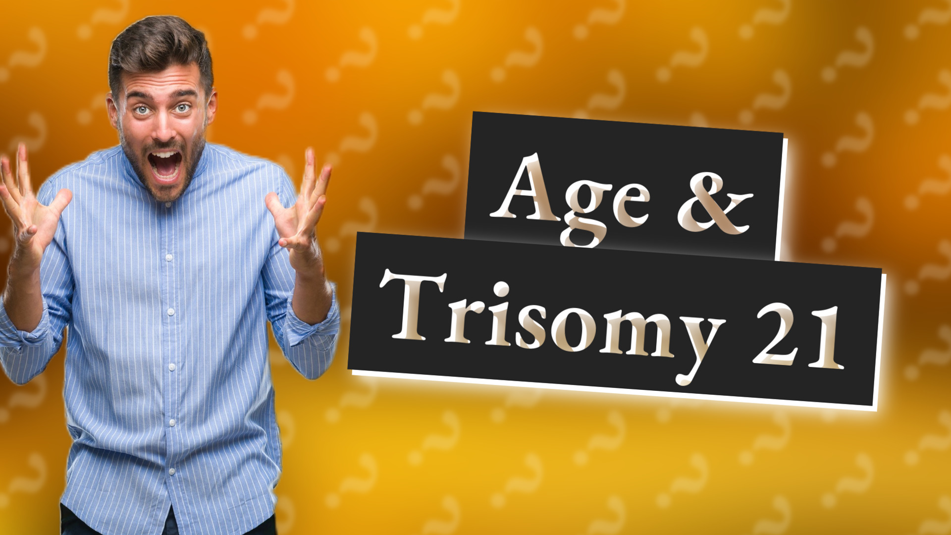 Age & Trisomy 21