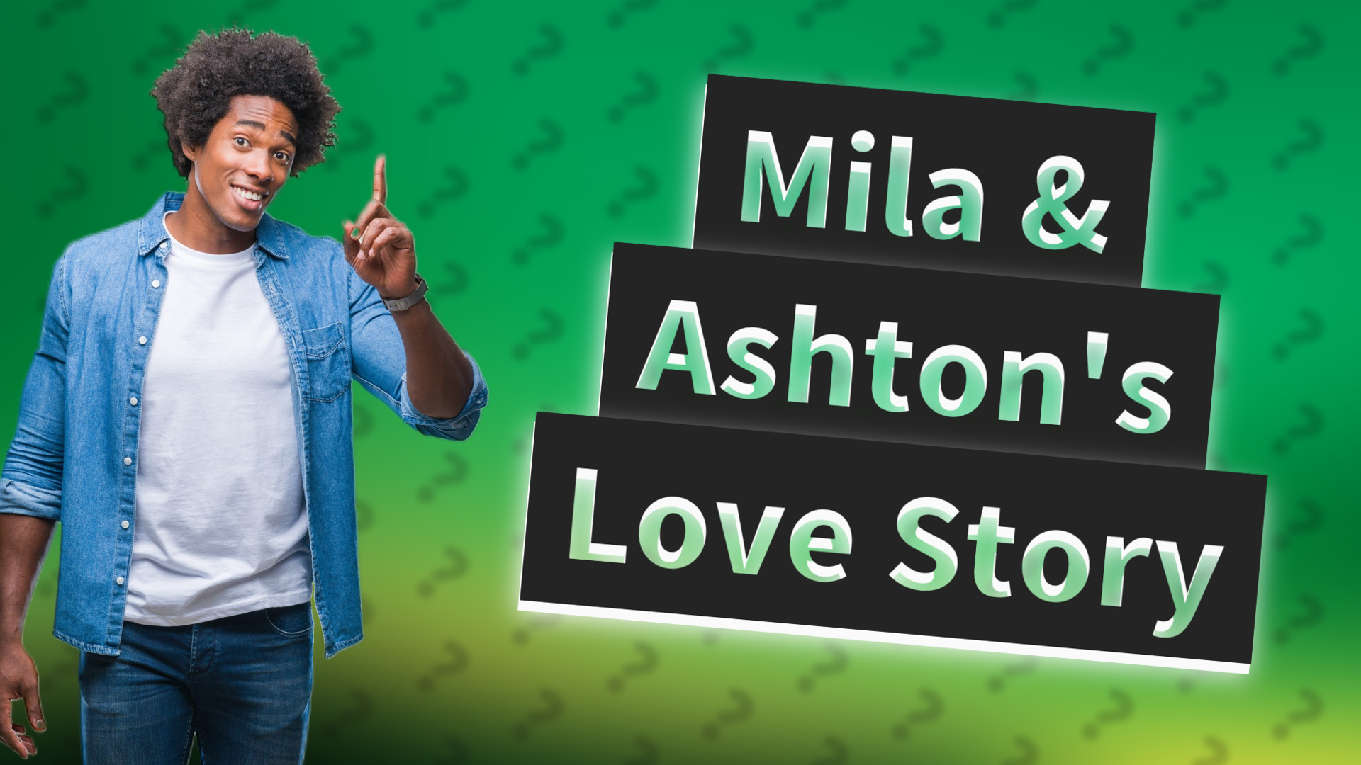 Mila & Ashton's Love Story