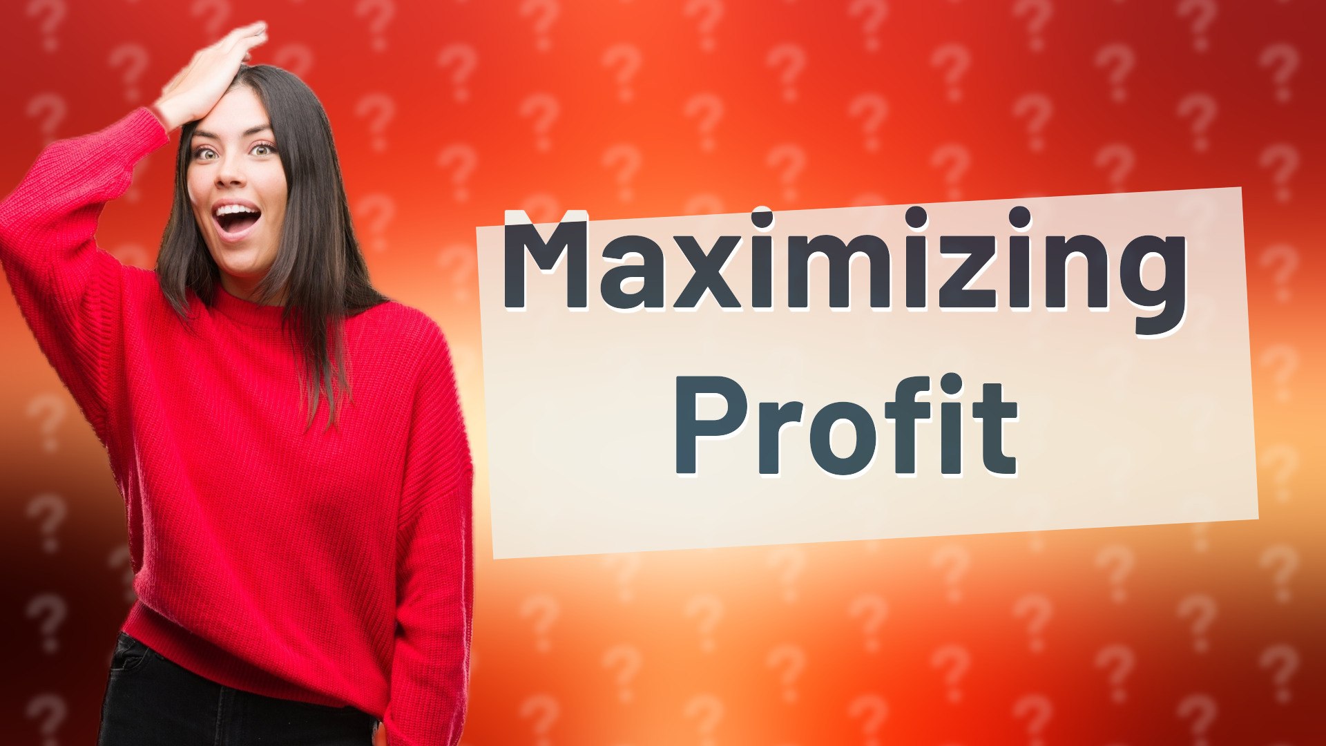 Maximizing Profit