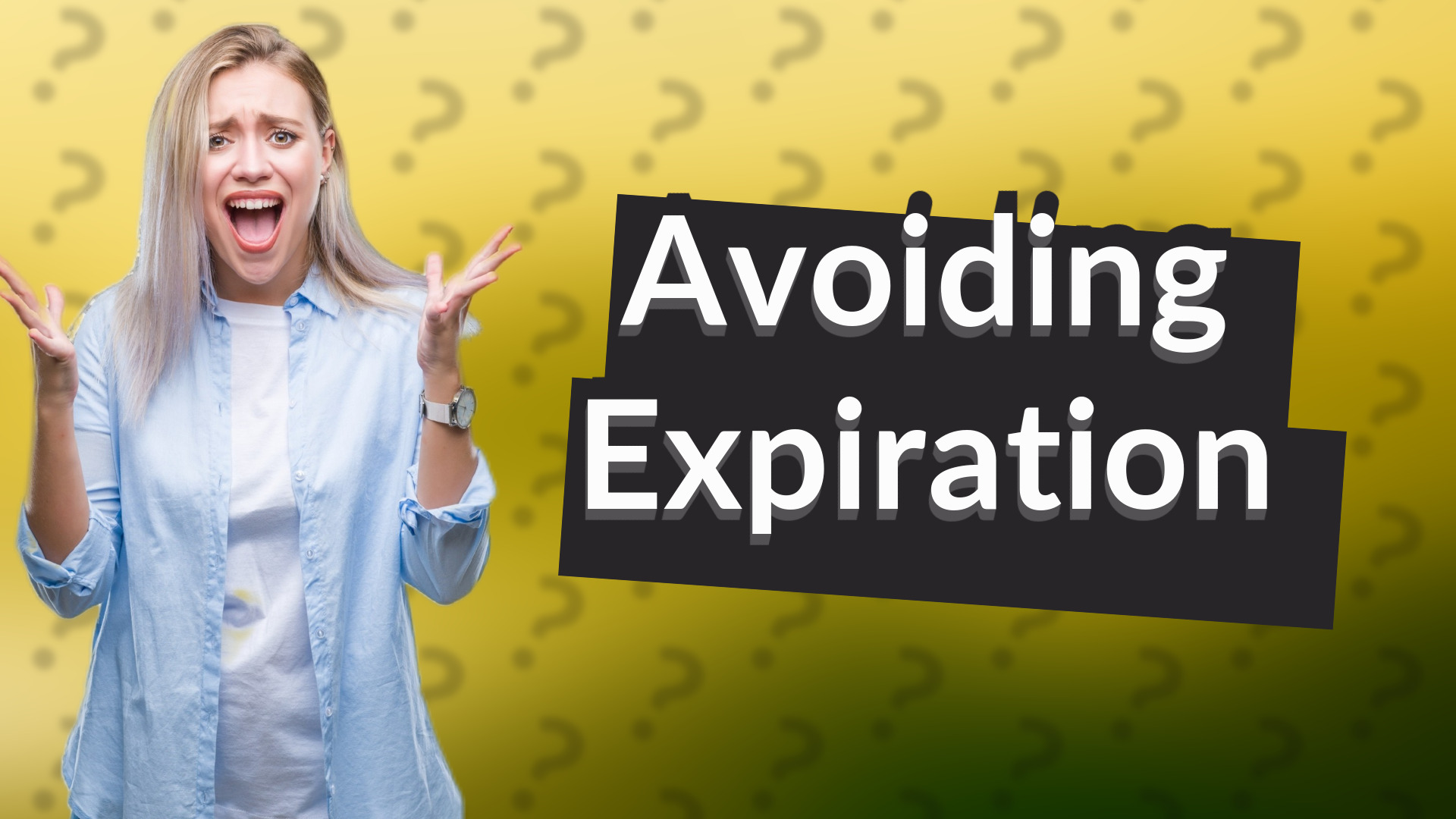 Avoiding Expiration