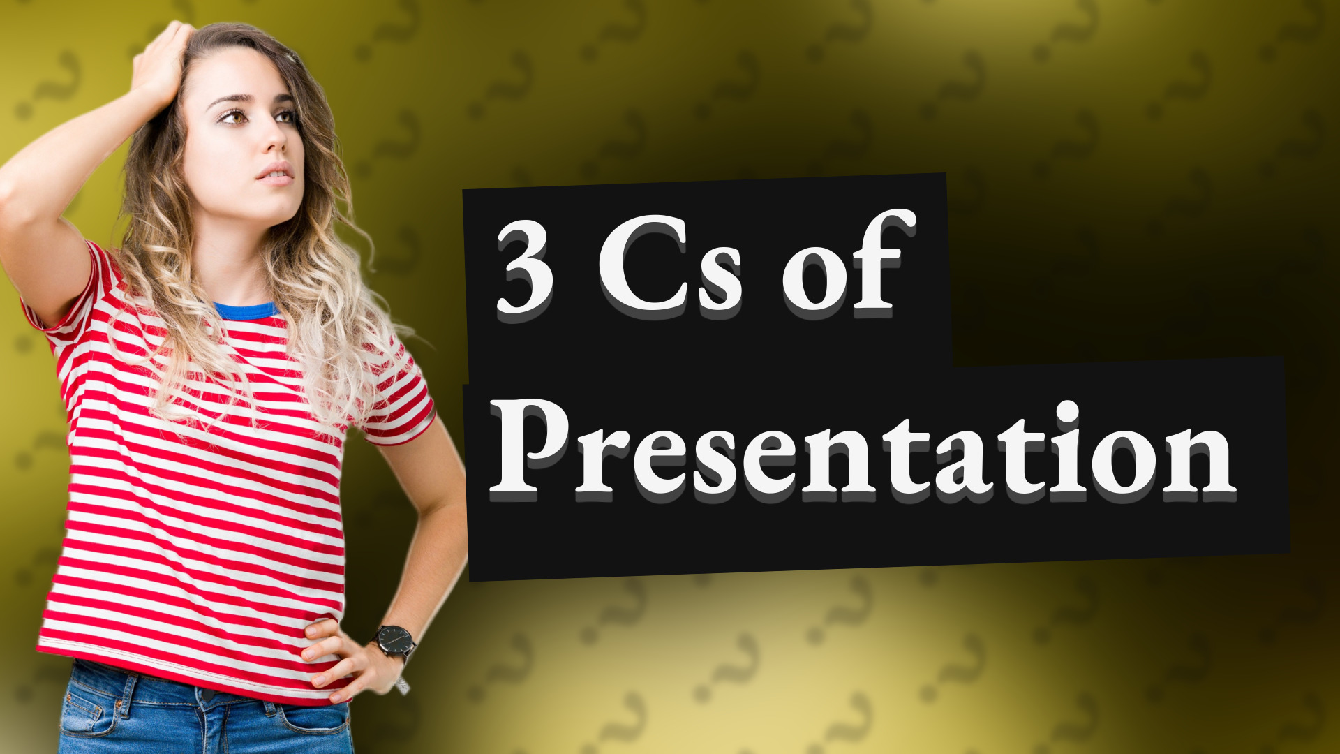 3 Cs of Presentation
