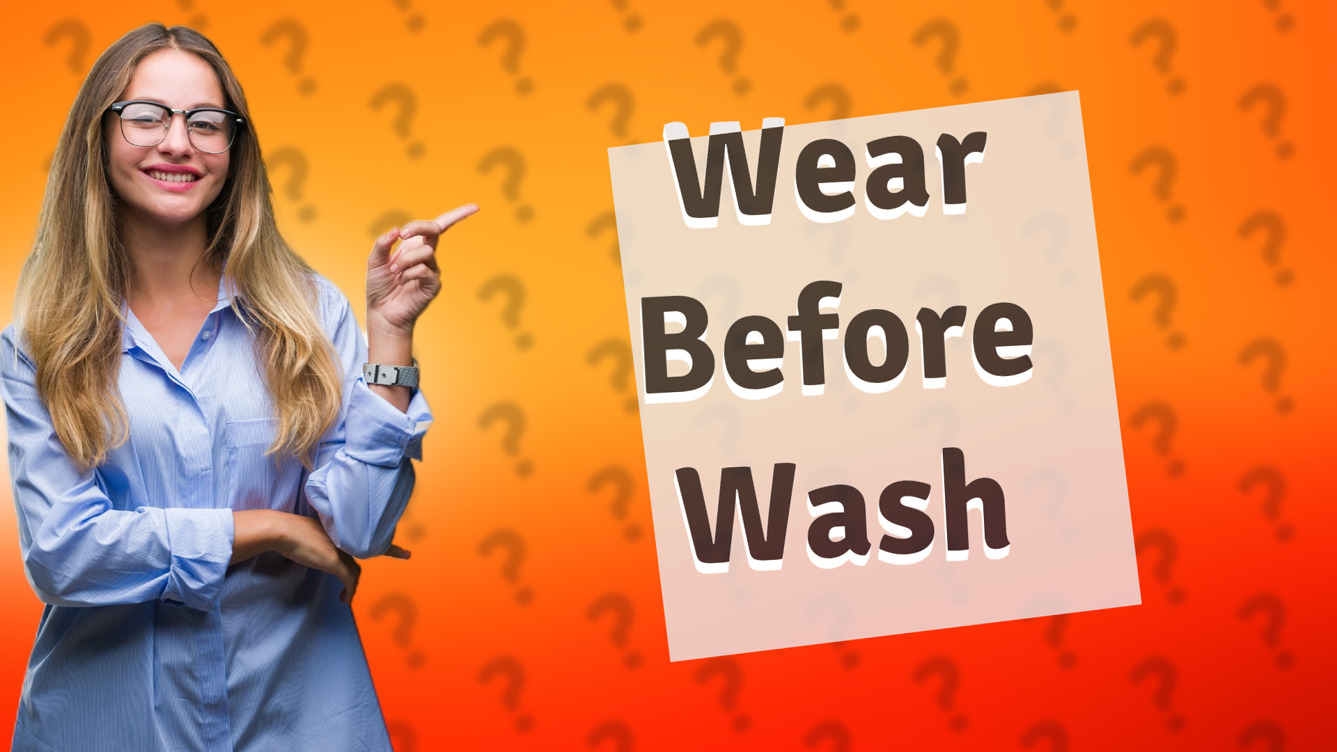 Wear Before Wash