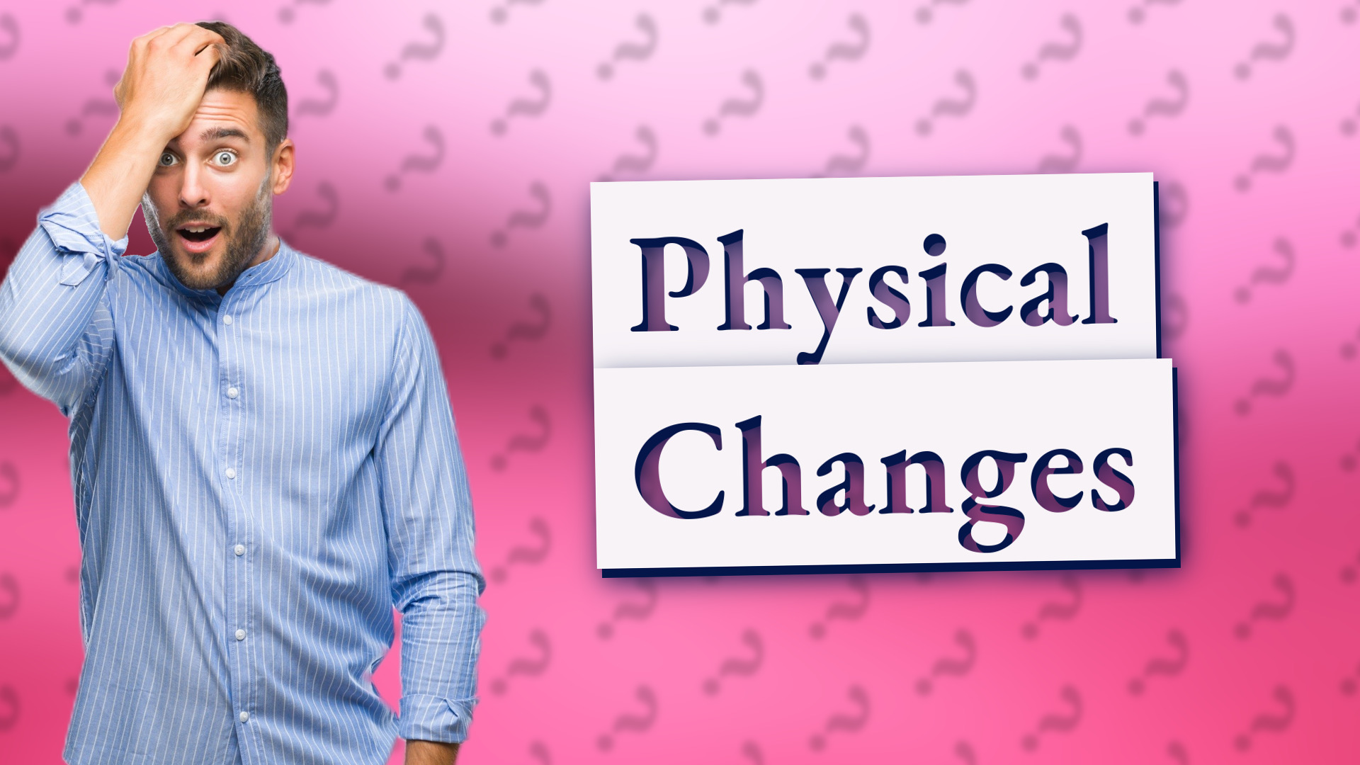 Physical Changes