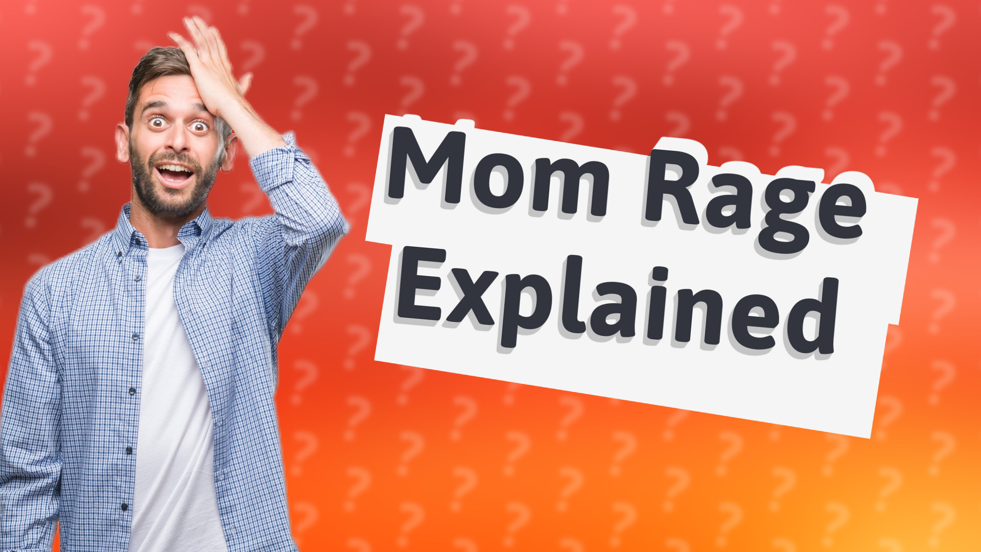 Mom Rage Explained