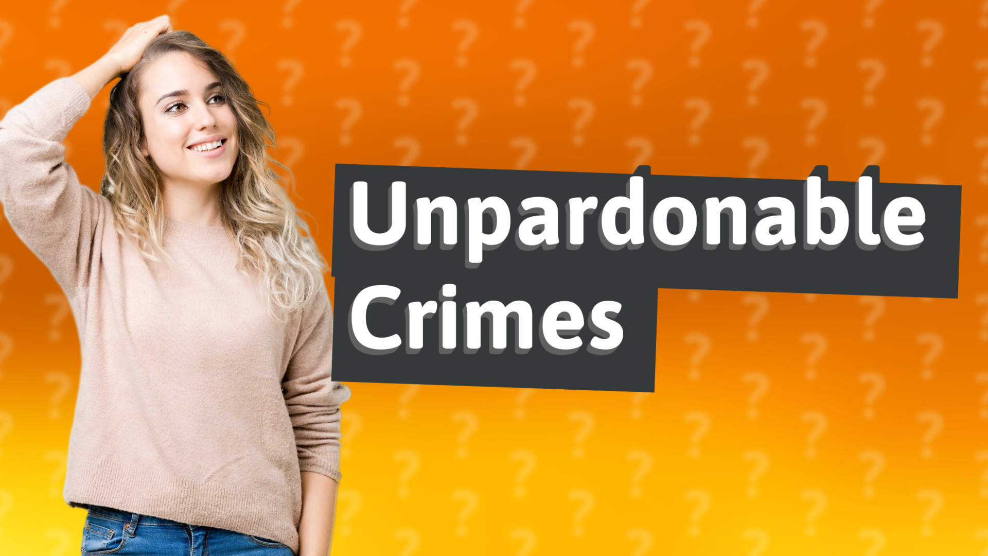 Unpardonable Crimes