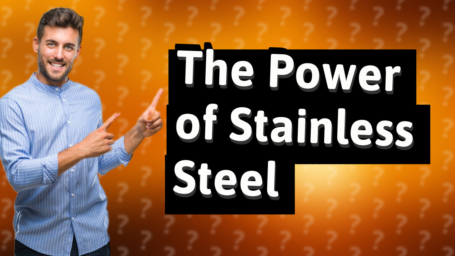 The Power of Stainless Steel