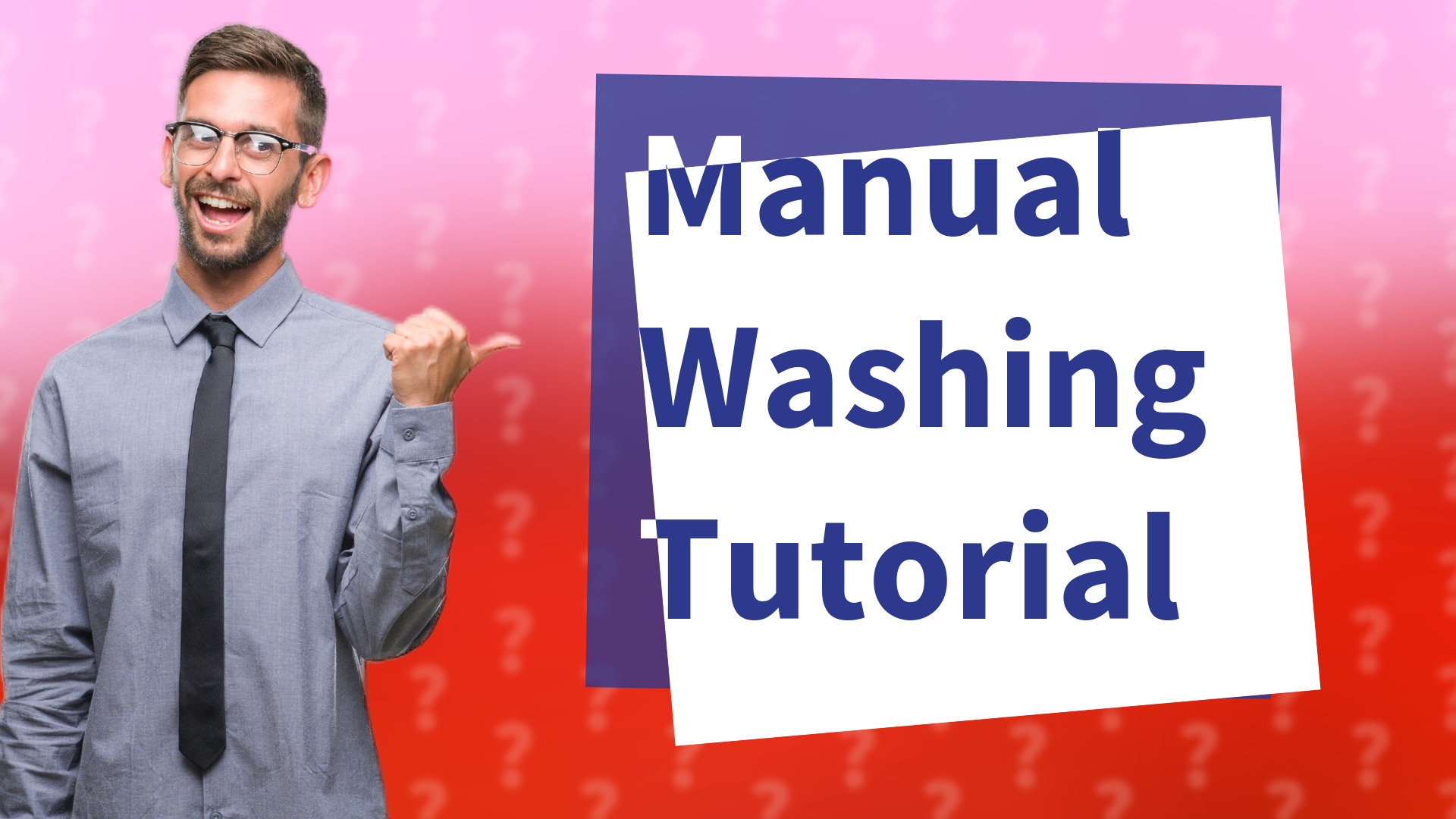 Manual Washing Tutorial