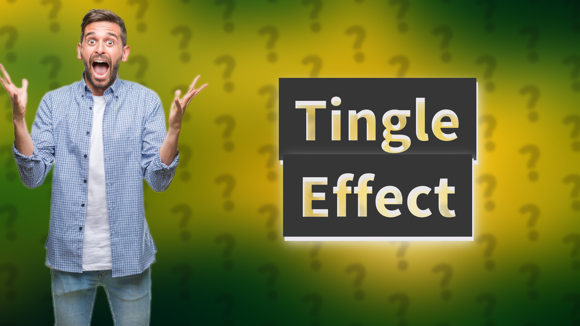 Tingle Effect