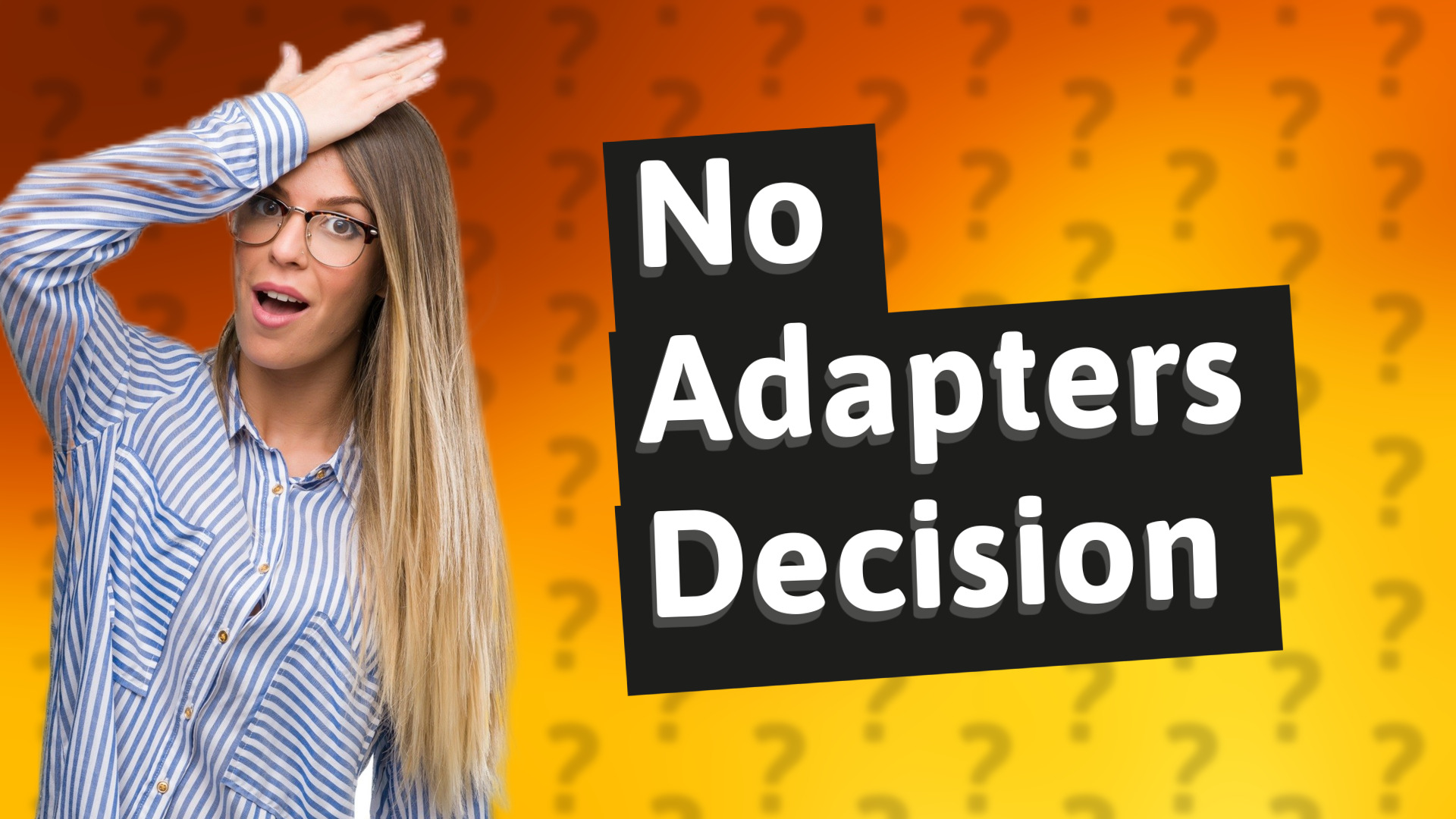 No Adapters Decision