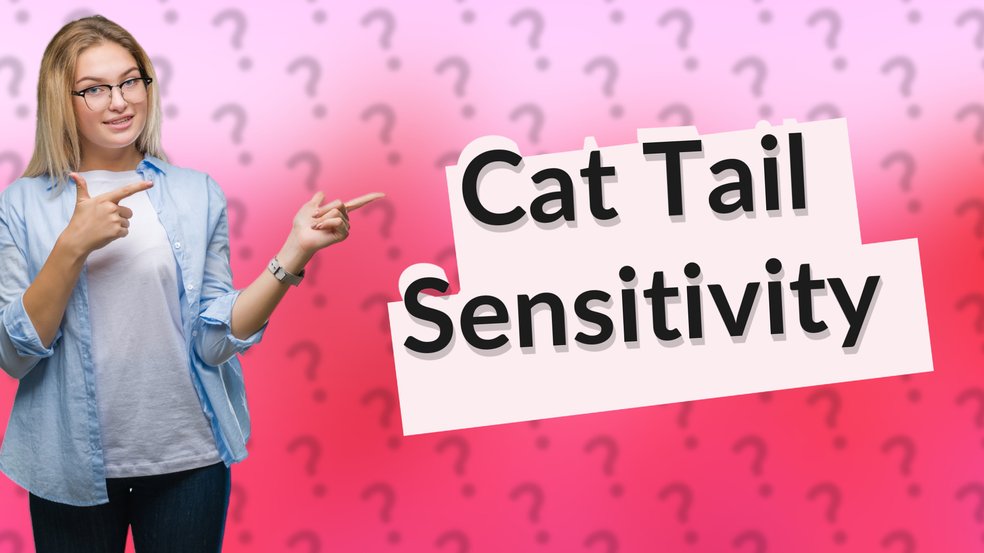 Cat Tail Sensitivity