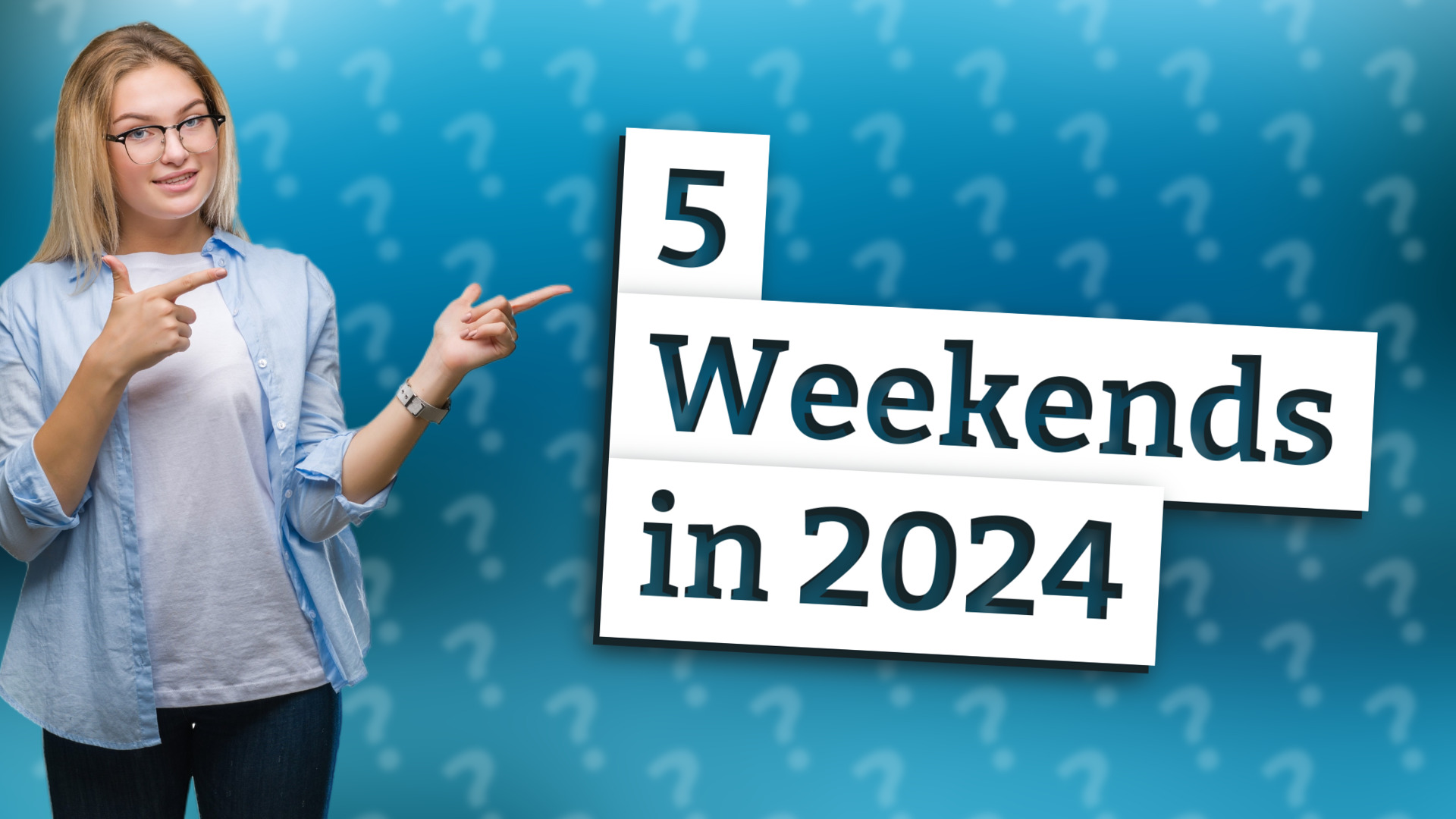 5 Weekends in 2024