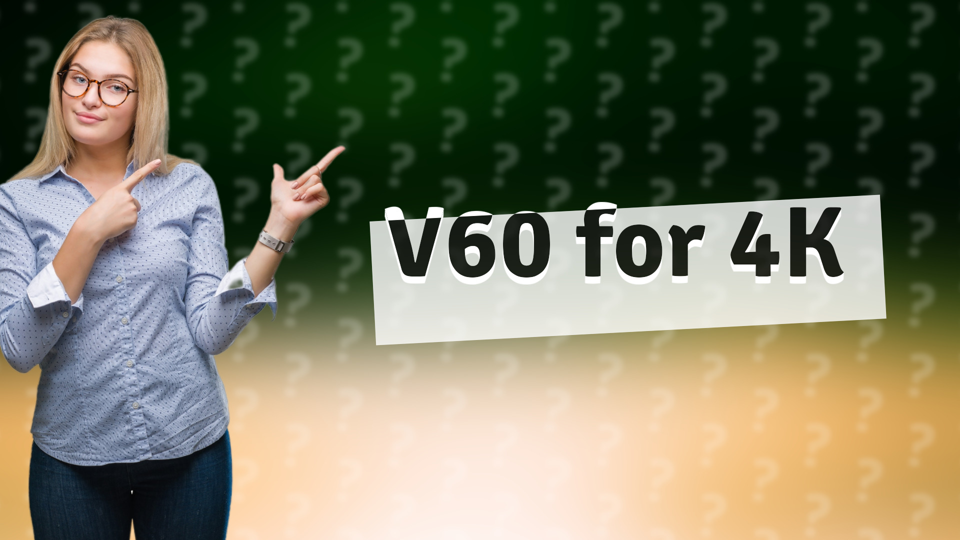 V60 for 4K