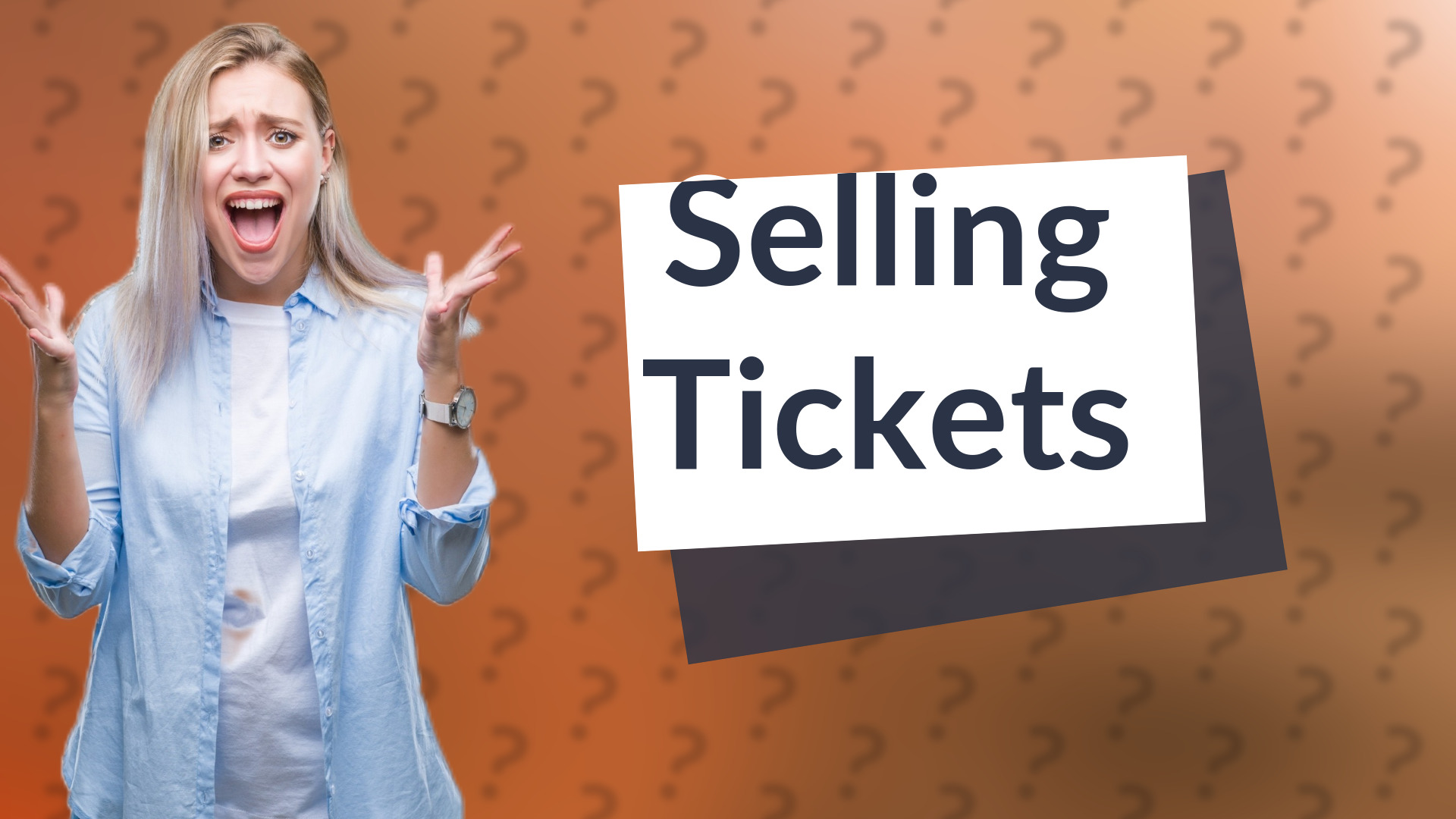Selling Tickets