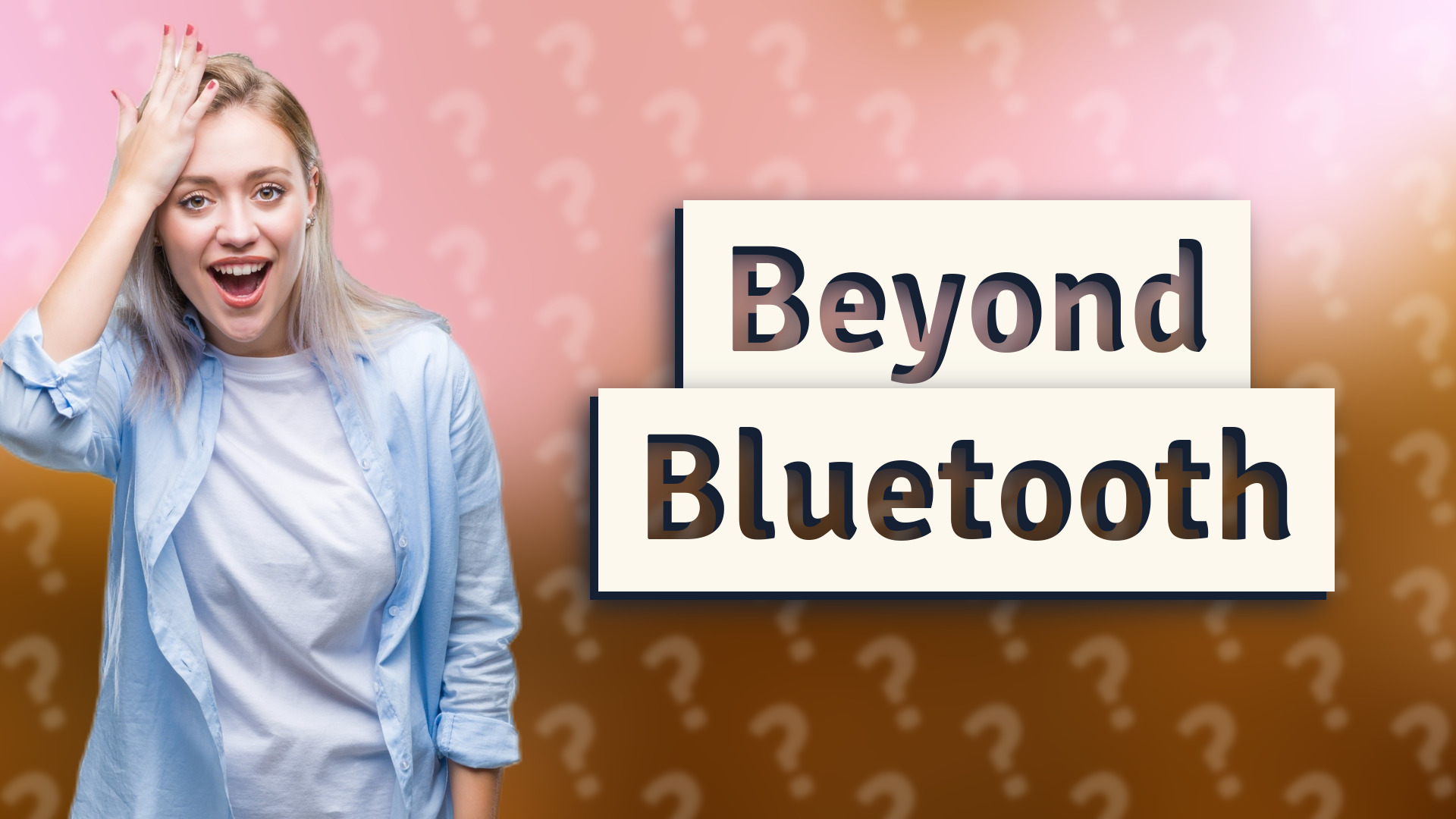 Beyond Bluetooth