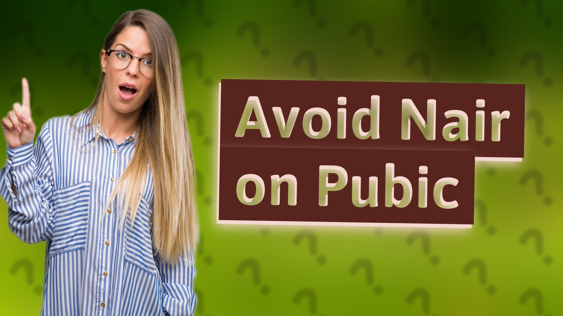 Avoid Nair on Pubic