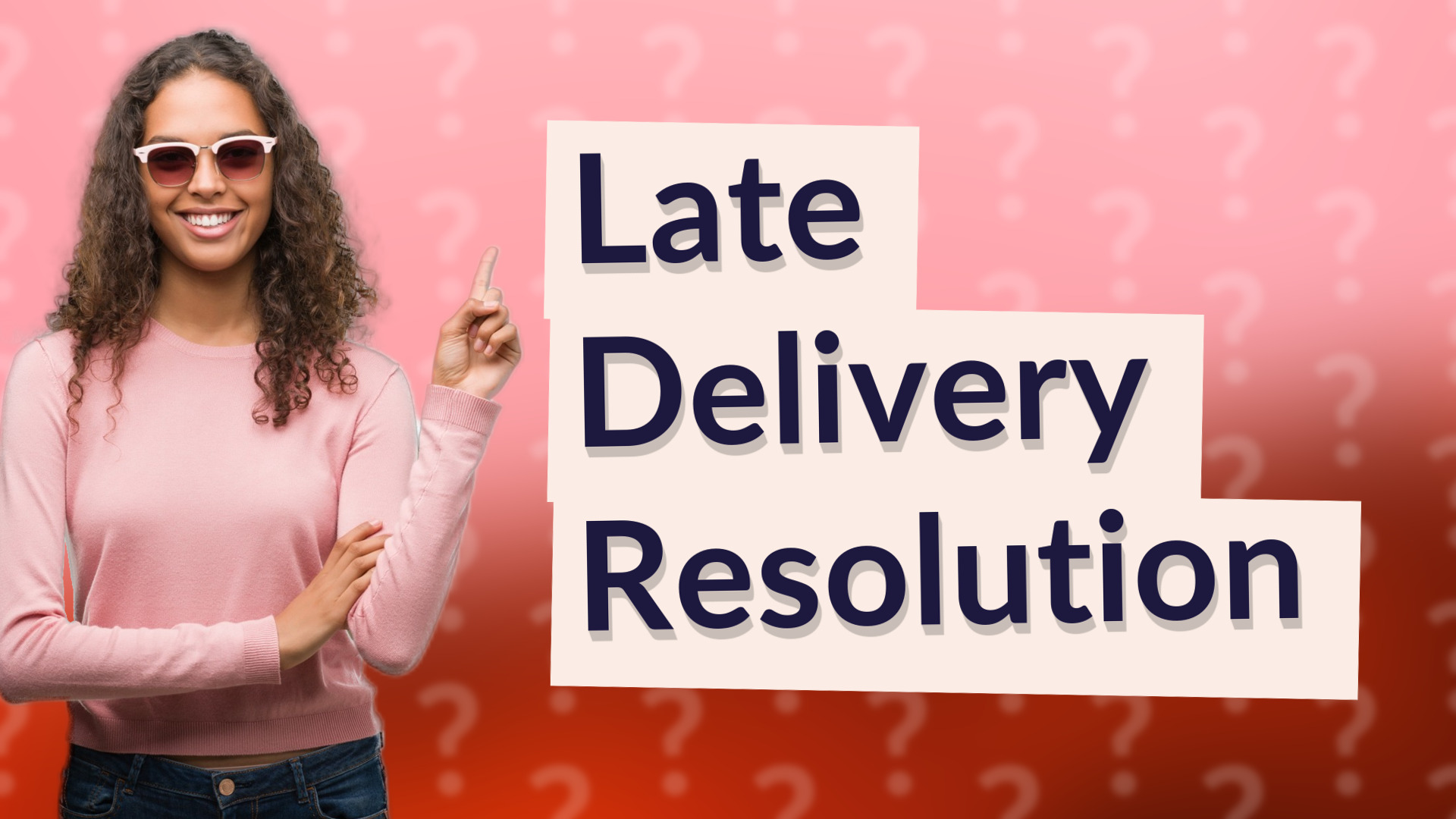 Late Delivery Resolution