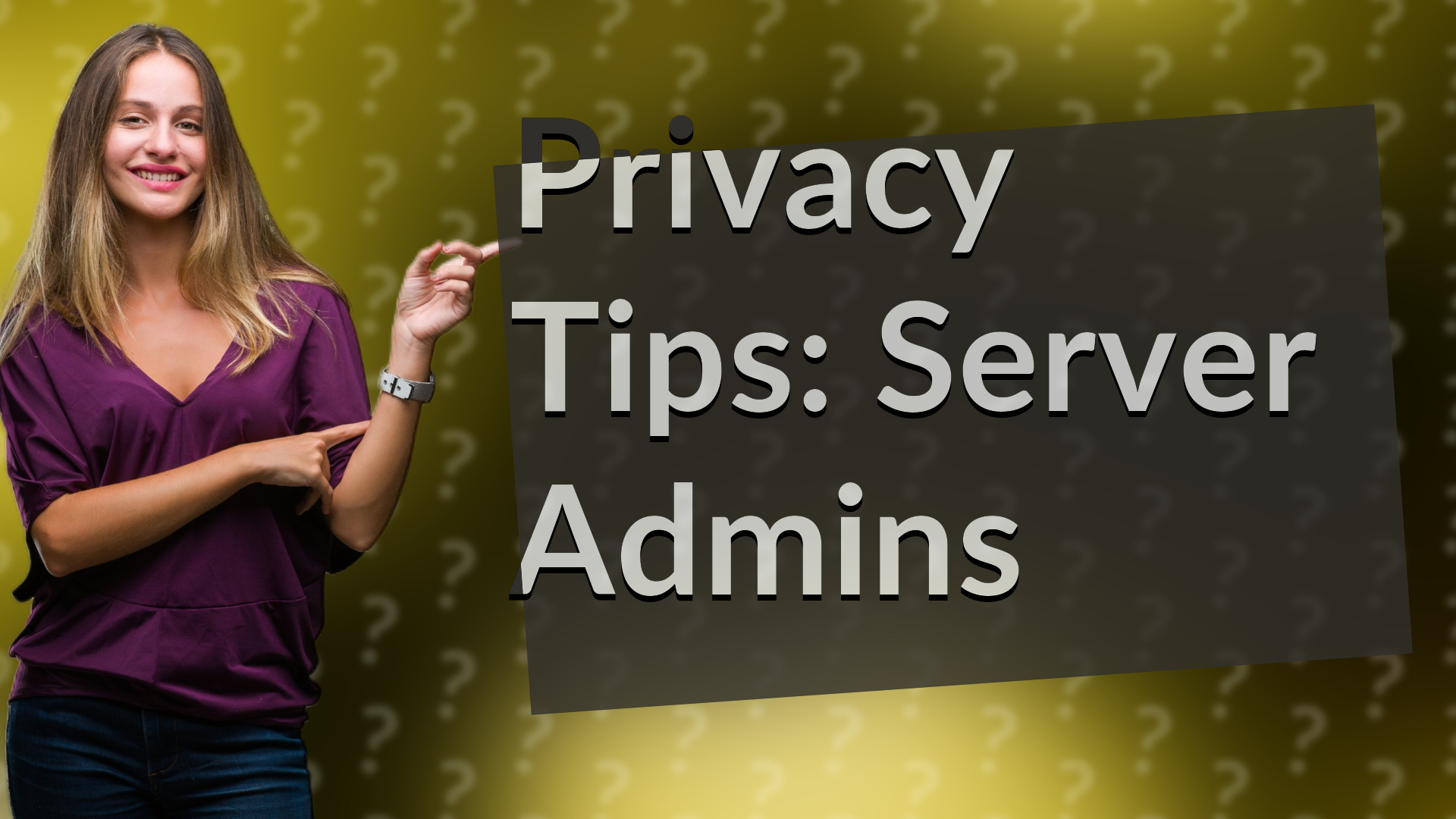 Privacy Tips: Server Admins
