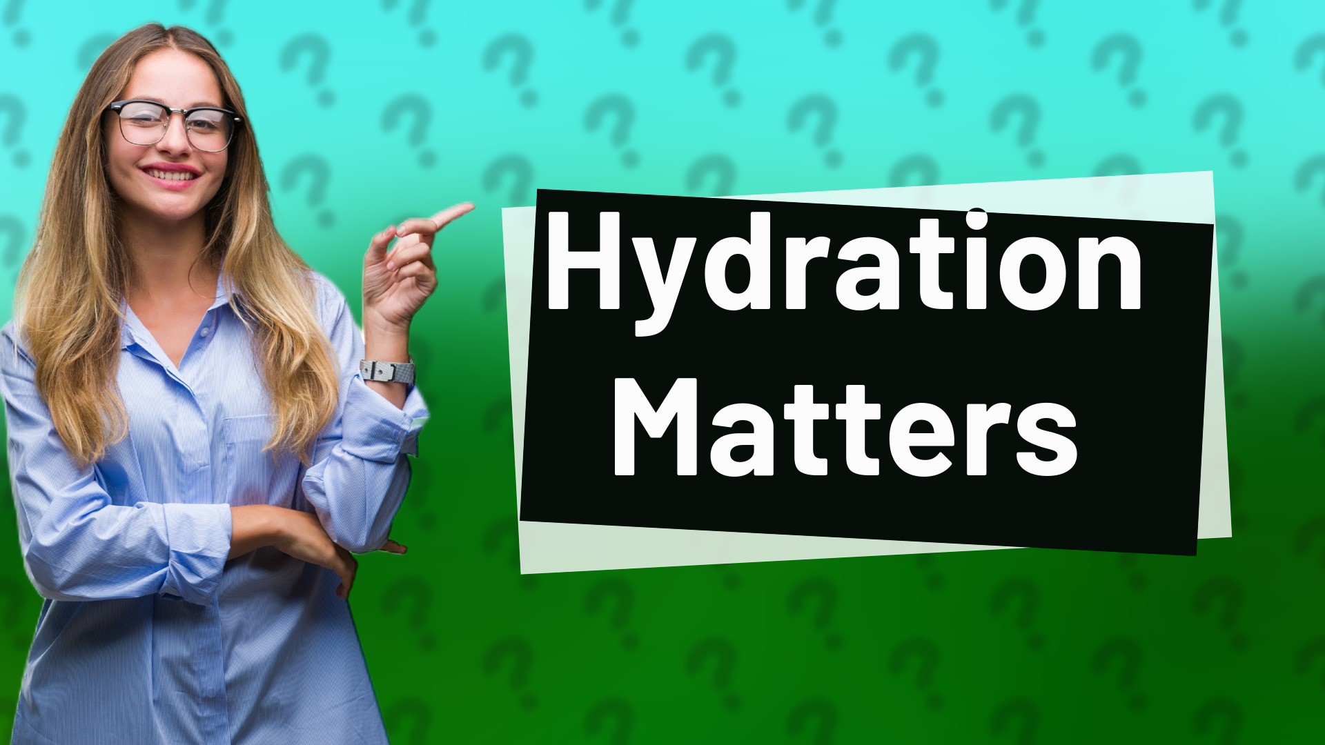 Hydration Matters
