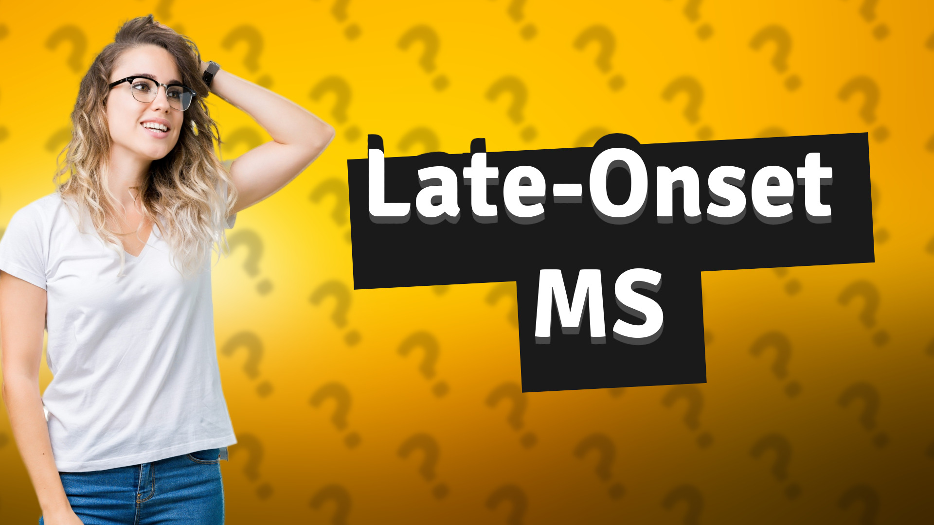Late-Onset MS
