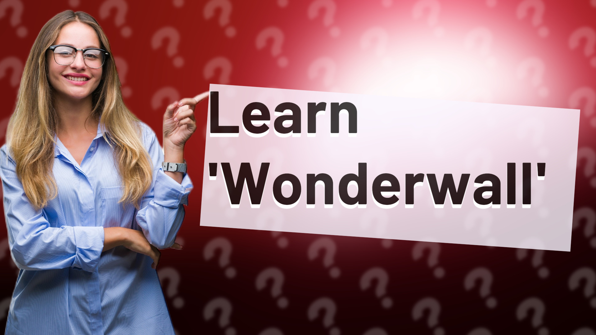 Learn 'Wonderwall'