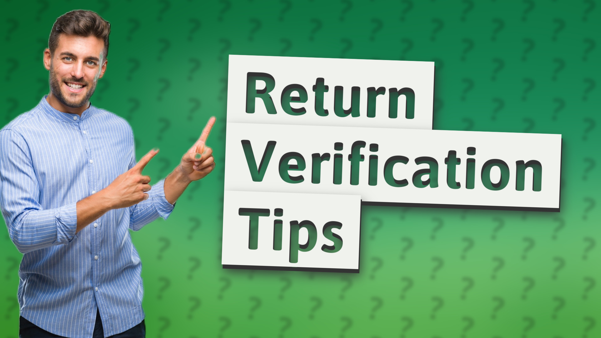 Return Verification Tips