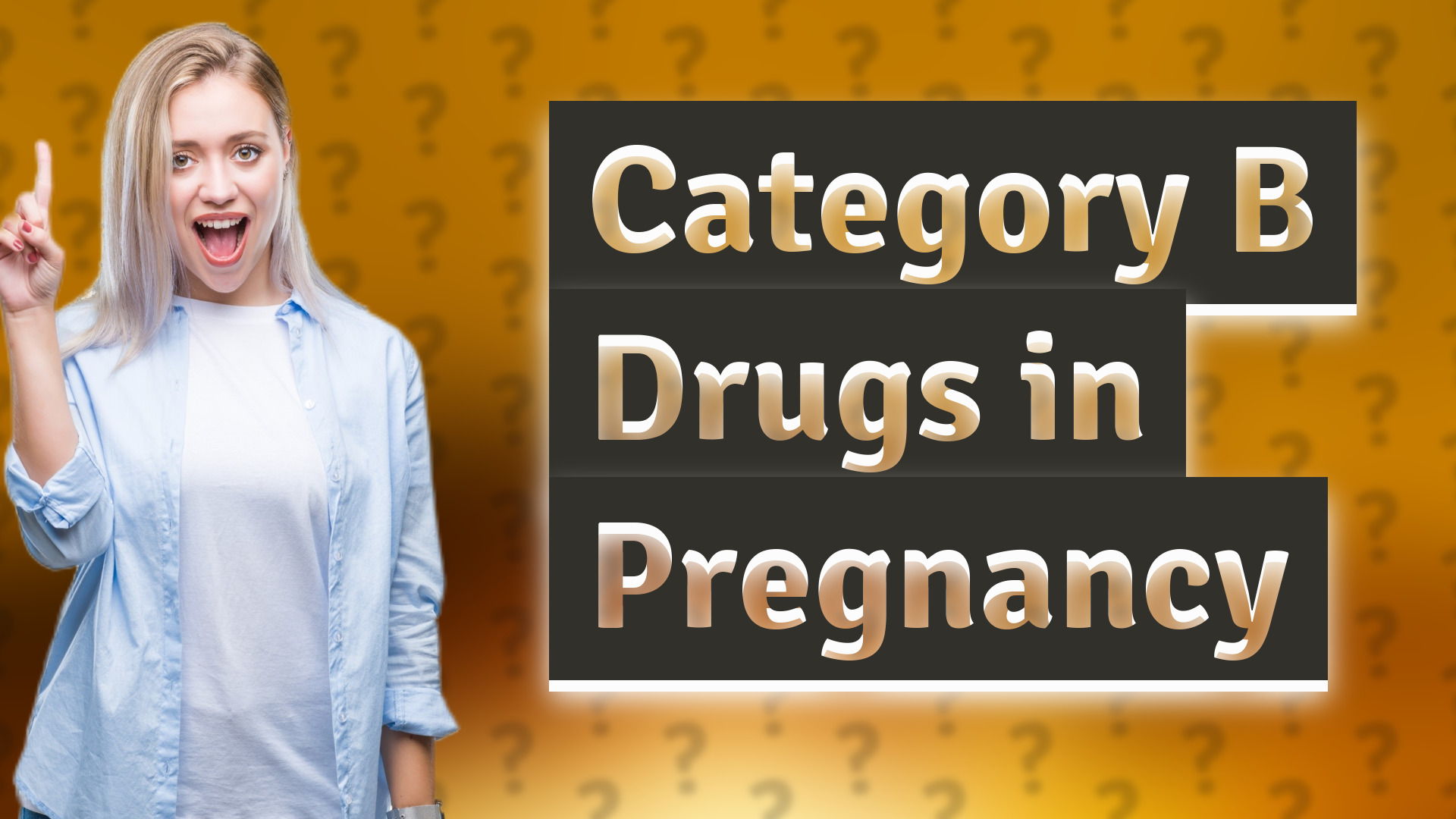 Category B Drugs in Pregnancy