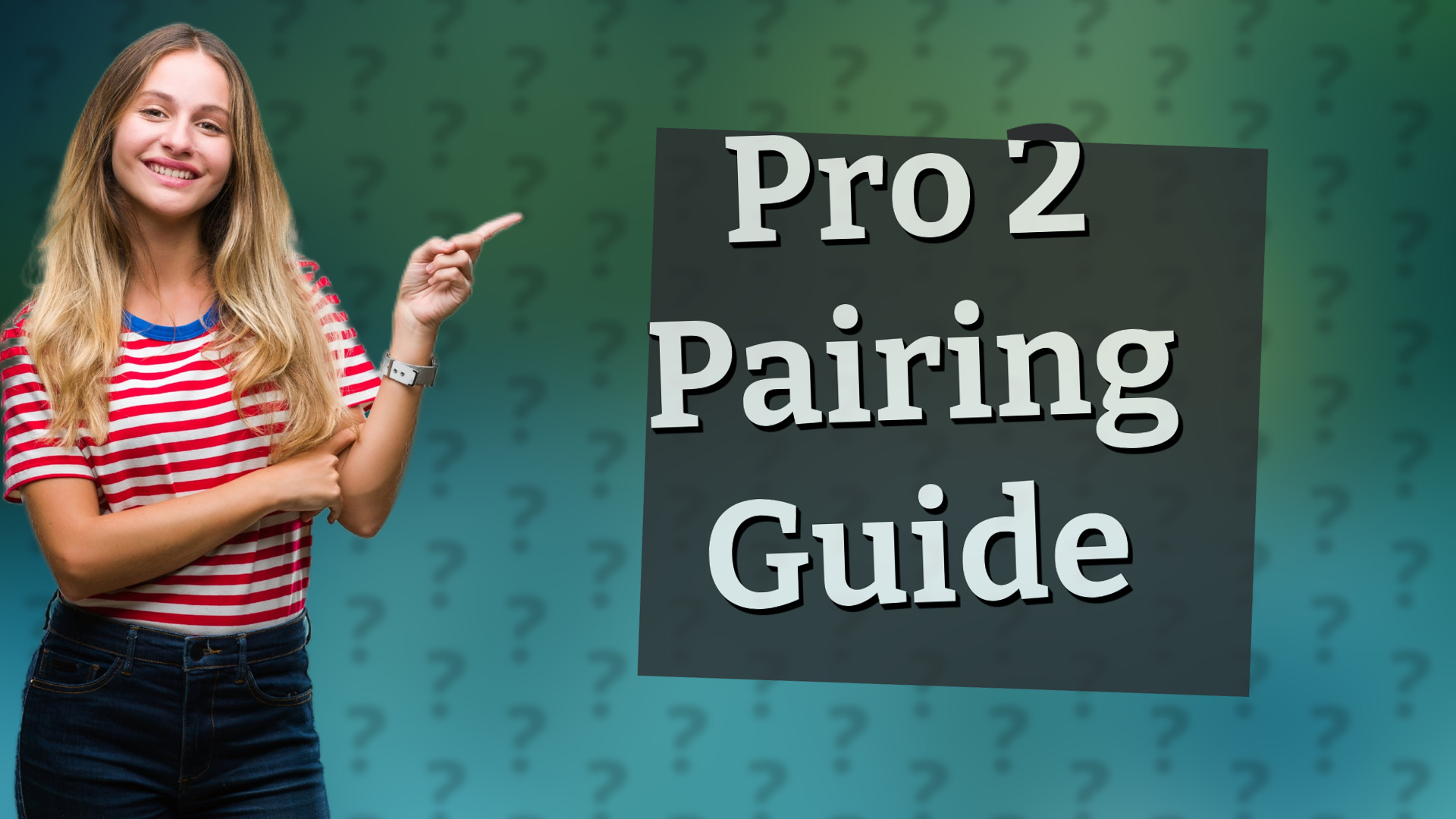 Pro 2 Pairing Guide