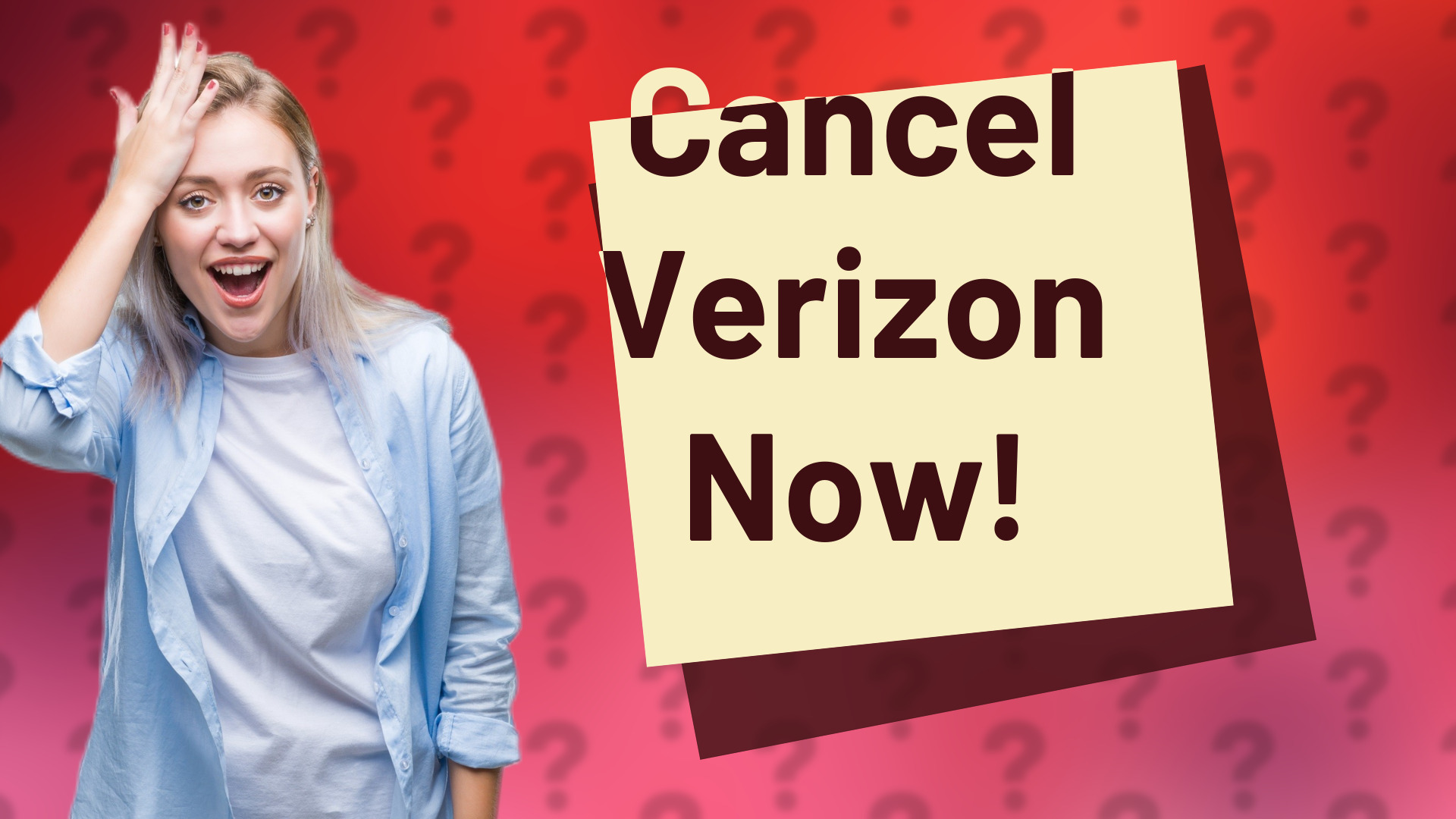 Cancel Verizon Now!
