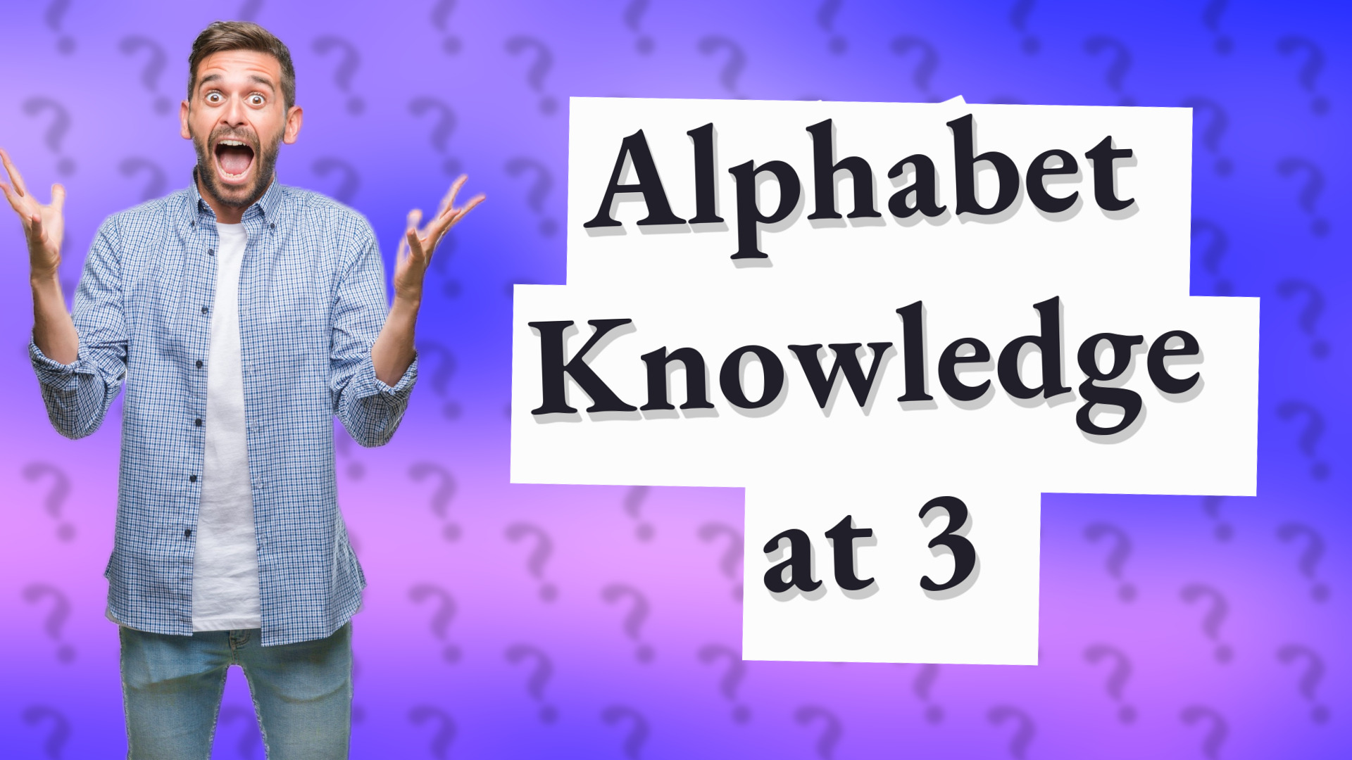 Alphabet Knowledge at 3