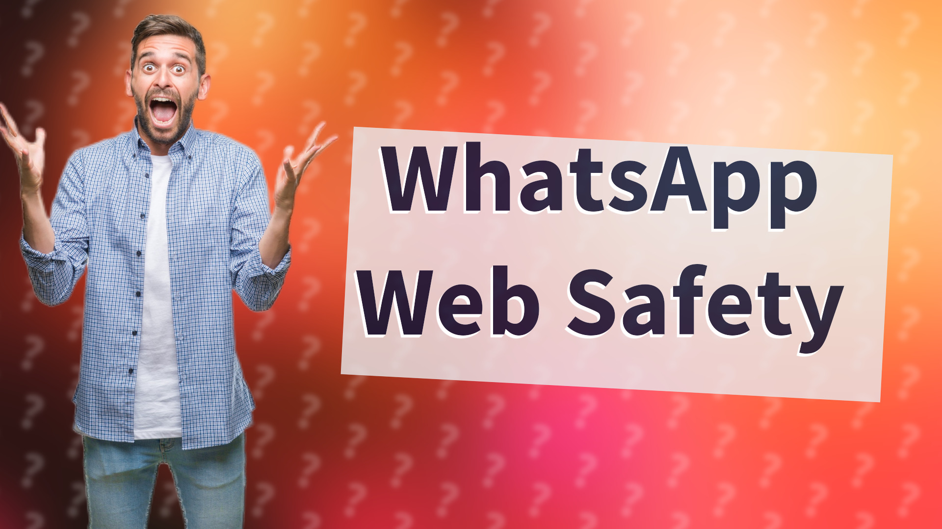 WhatsApp Web Safety