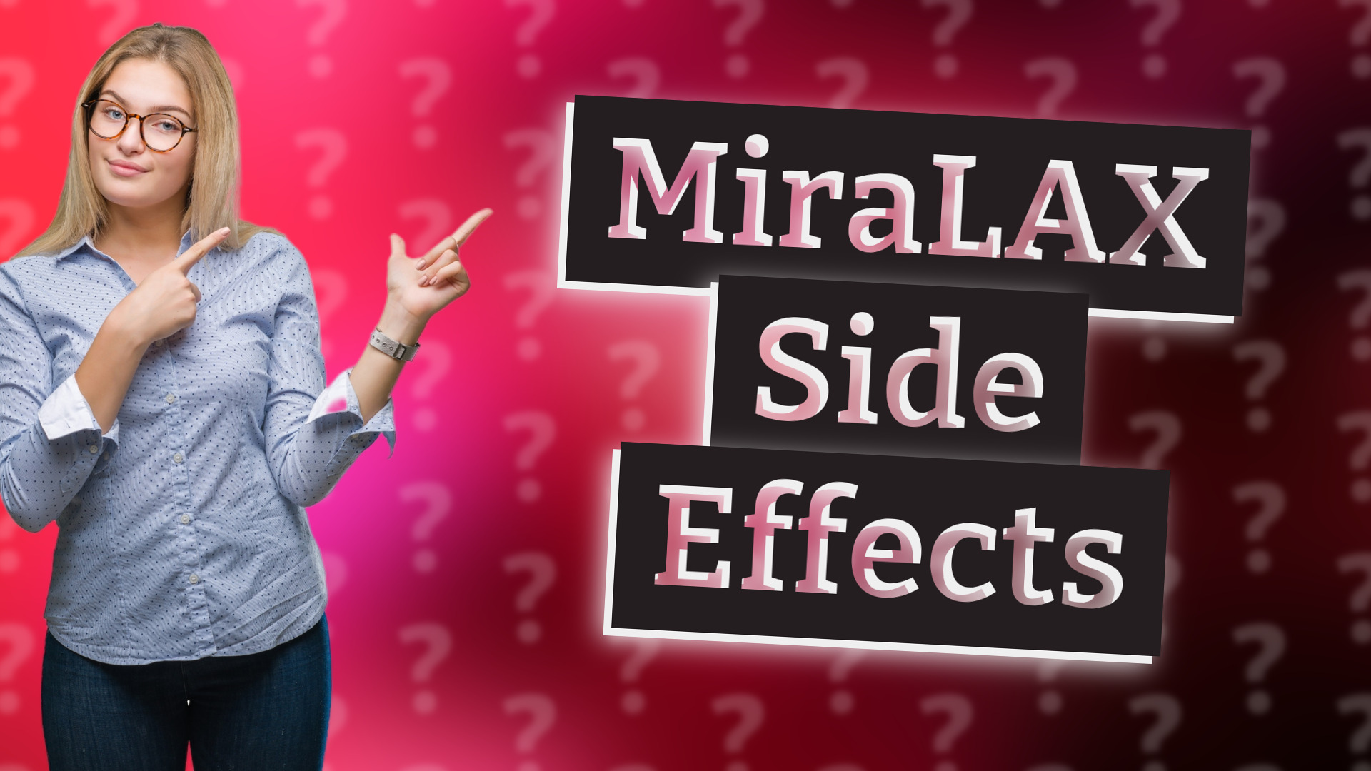 MiraLAX Side Effects