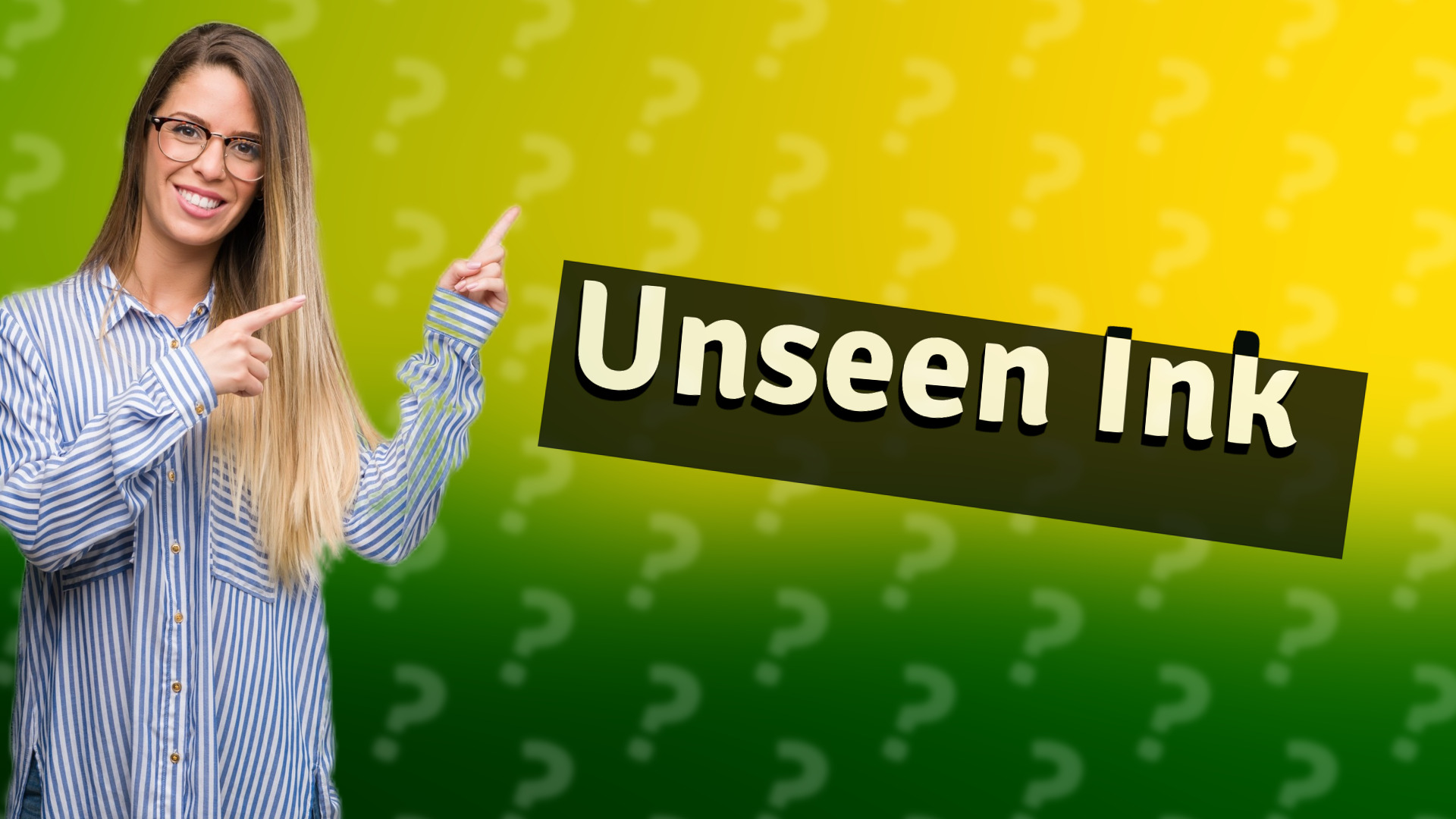 Unseen Ink