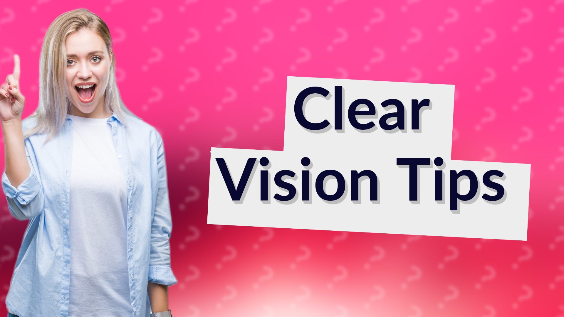 Clear Vision Tips