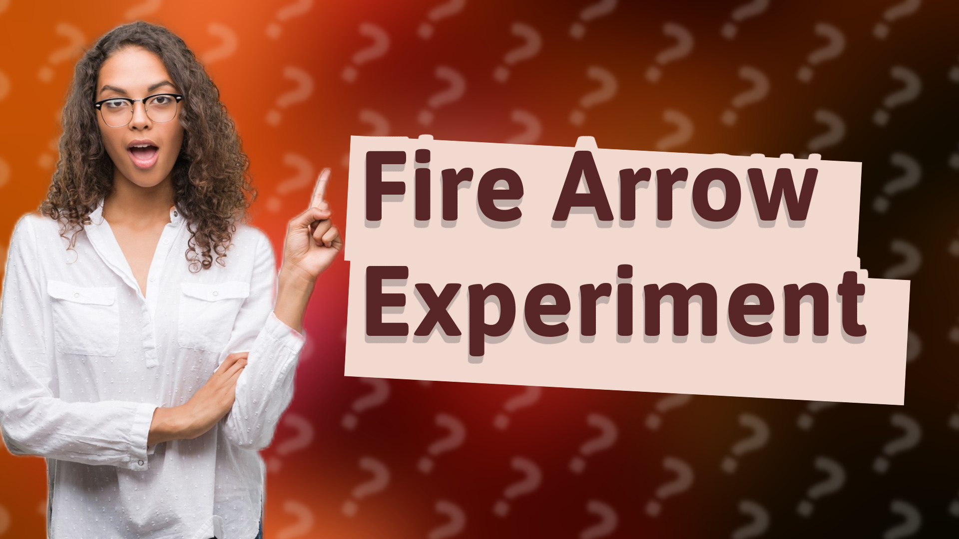 Fire Arrow Experiment