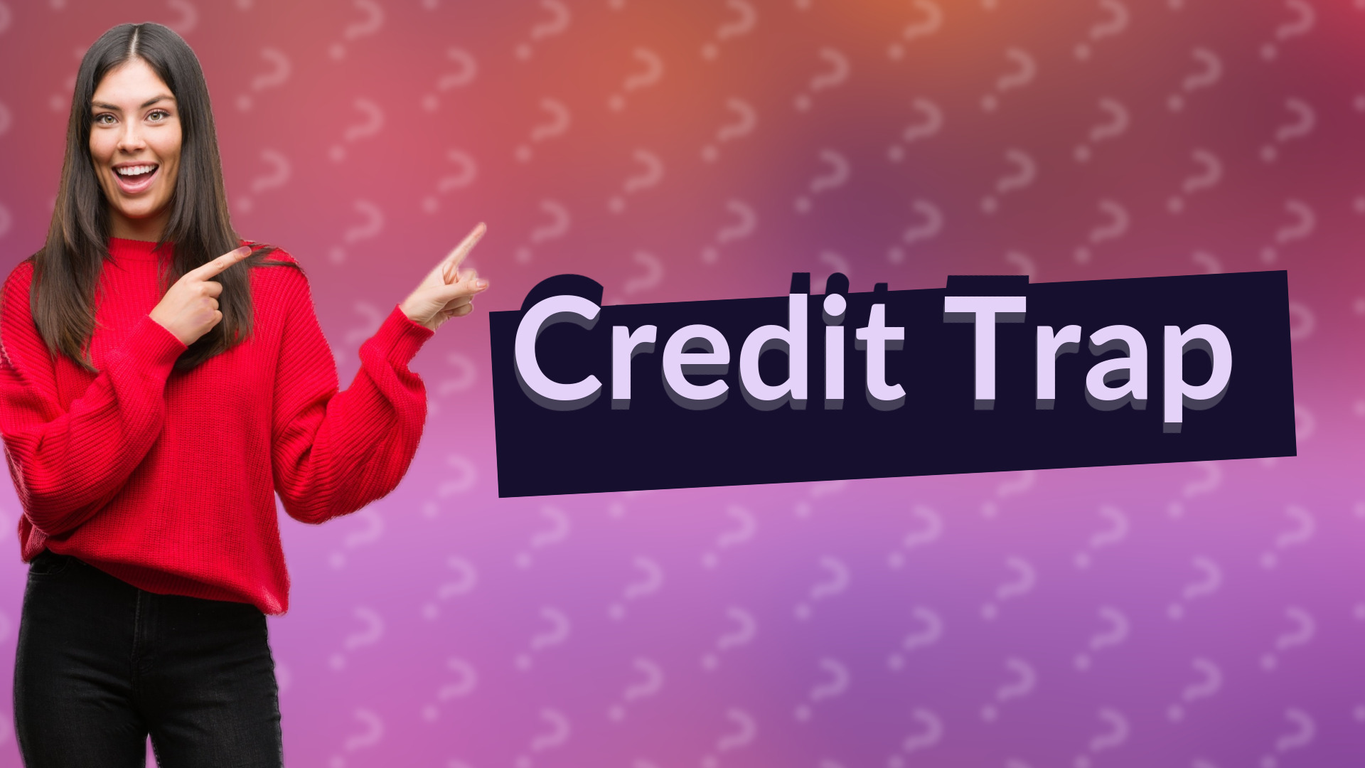 Credit Trap