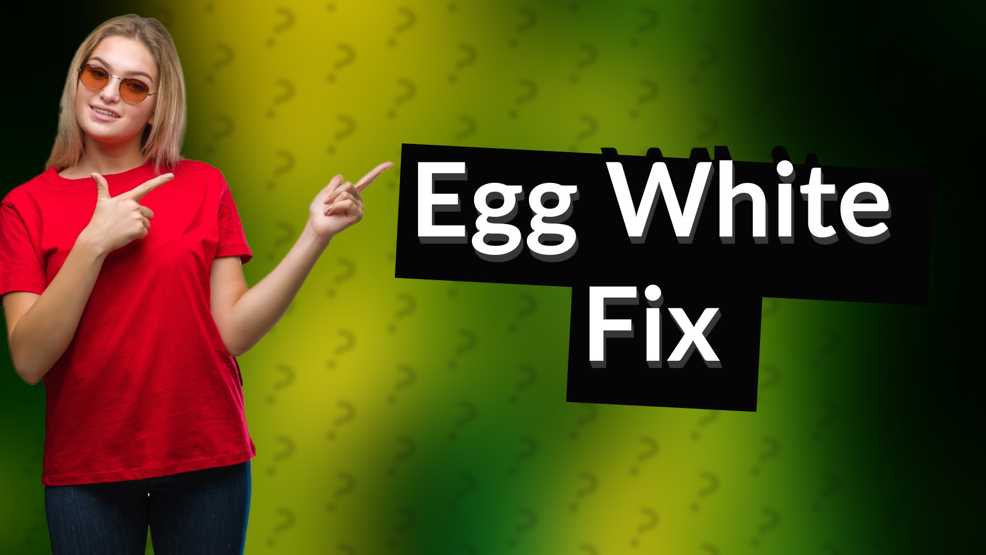 Egg White Fix