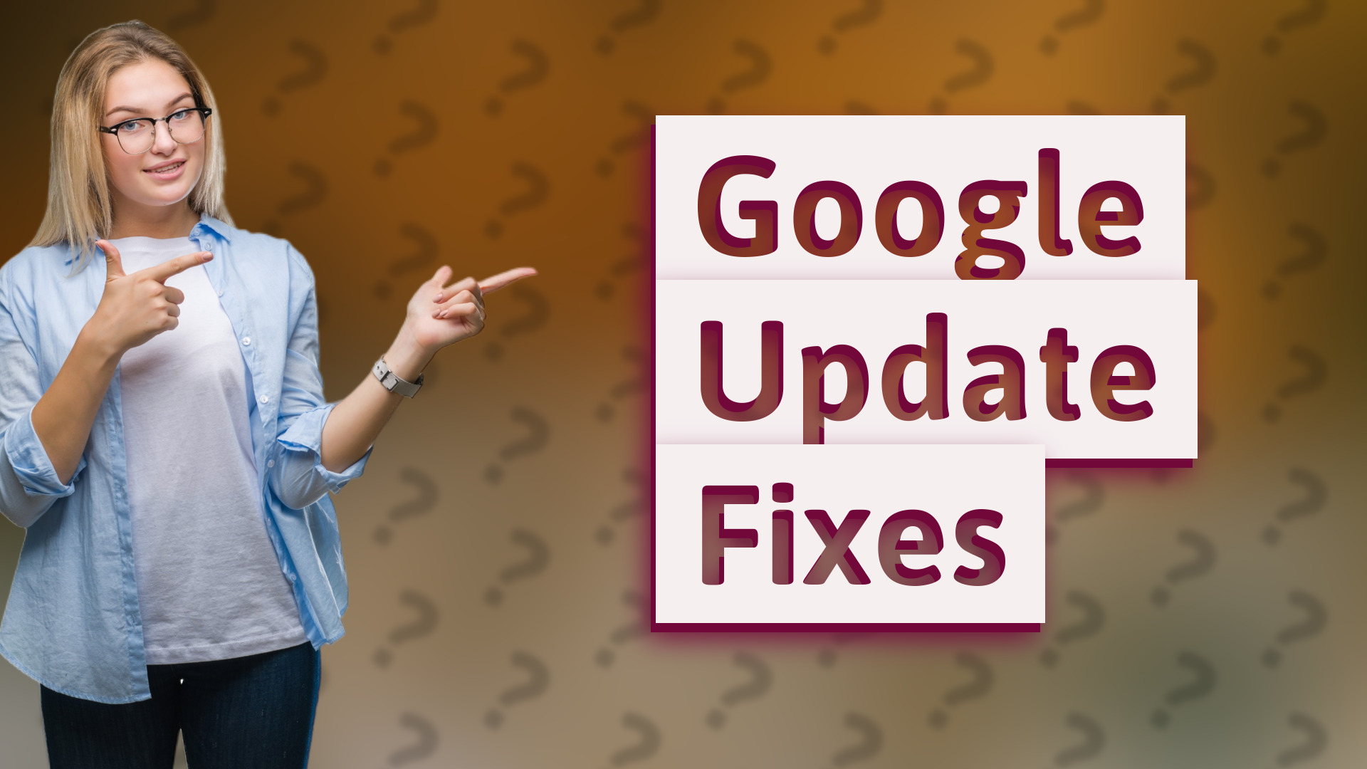 Google Update Fixes