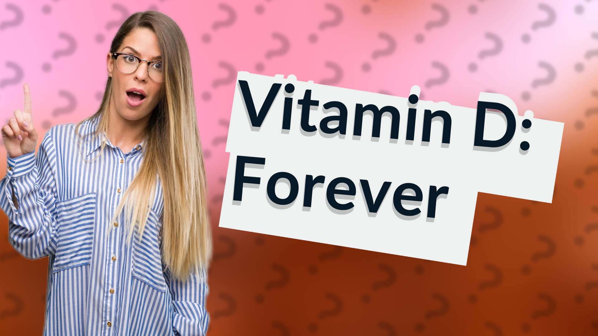 Vitamin D: Forever