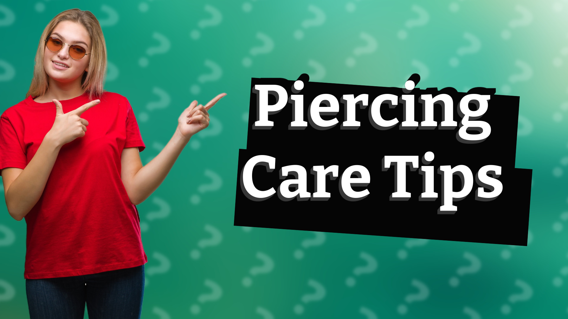 Piercing Care Tips