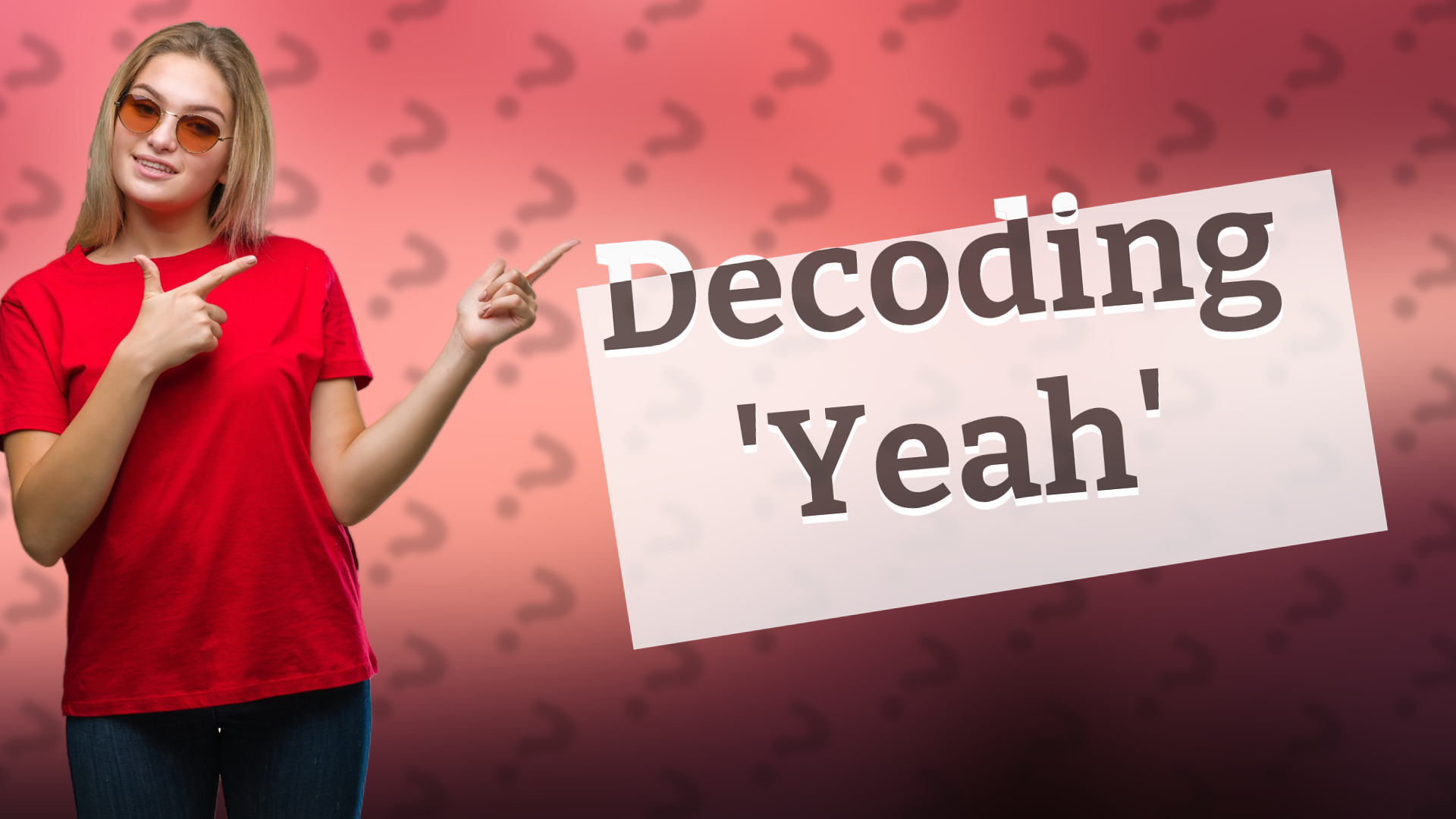 Decoding 'Yeah'